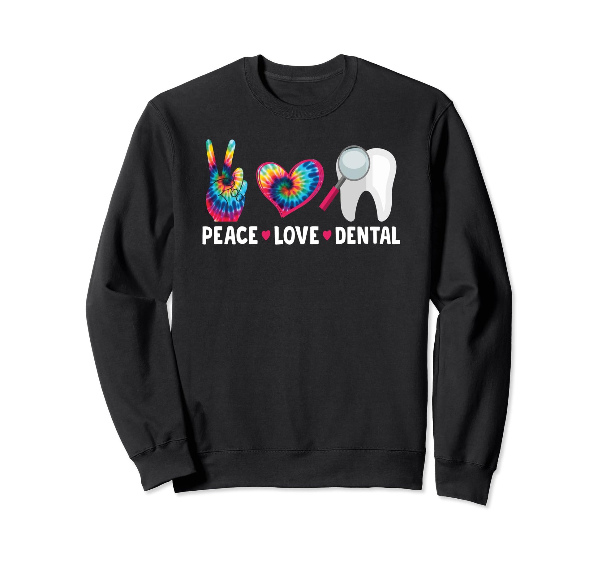 Peace Love Dental Surgeon Dentist Sweatshirt - Custom Art Print Men Women - T-Shirt, Sweatshirt, Hoodie
