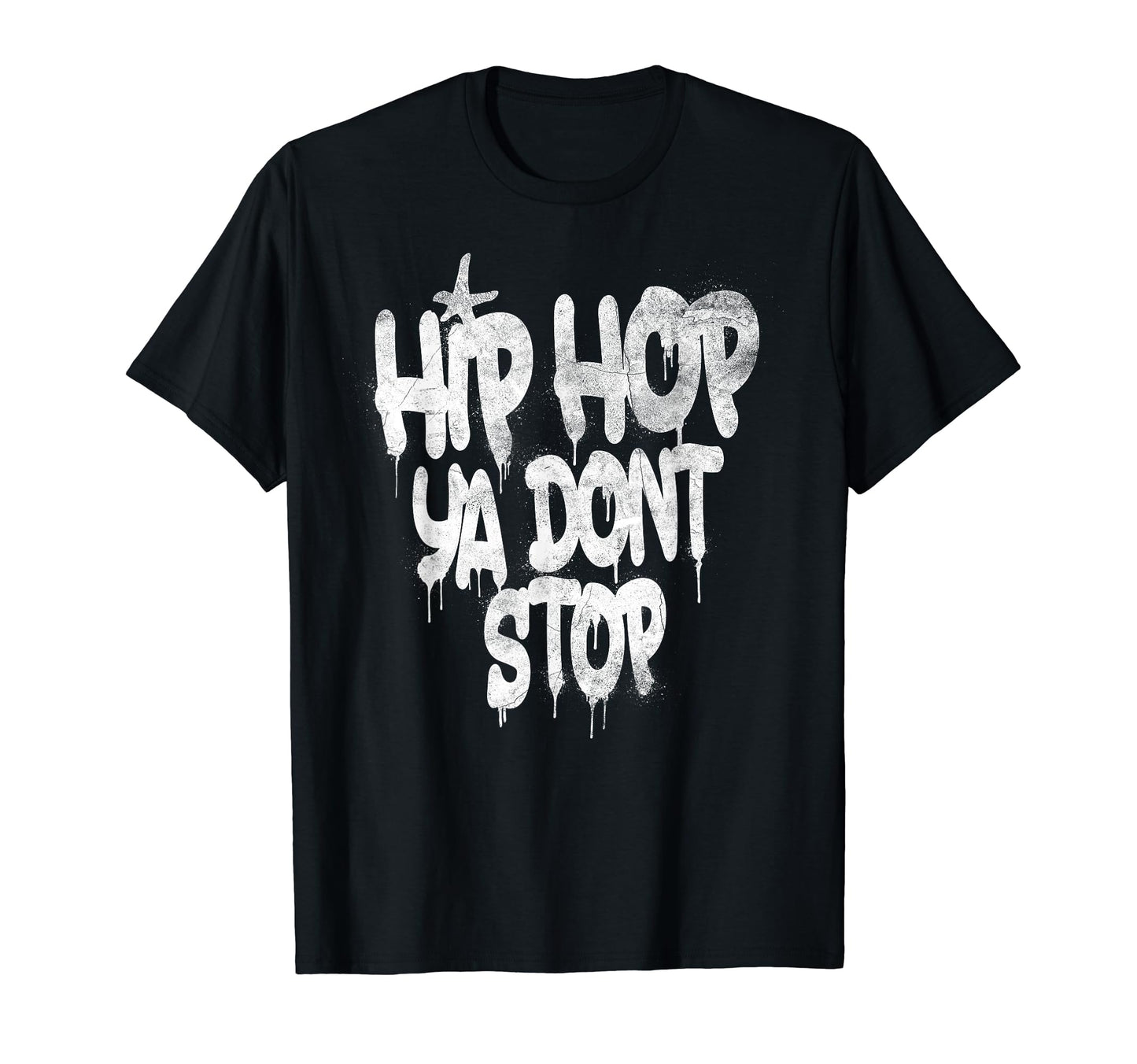 Hip Hop Ya Dont Stop Old School 80S T-Shirt - Streetwear Style for Adults - T-Shirt, Sweatshirt, Hoodie