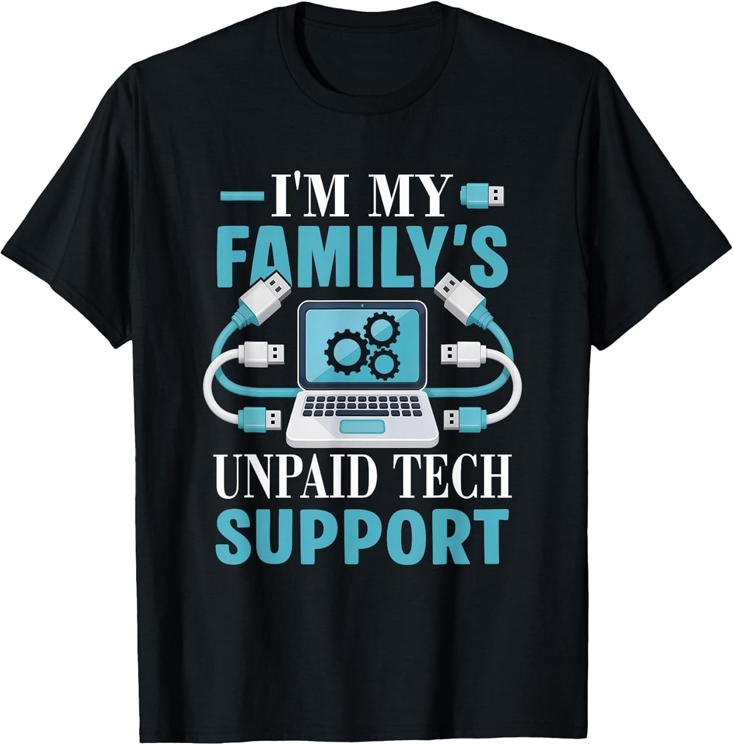 I'm My Family's Unpaid Tech-Support Computer - Adult & Kids T-Shirts, Sweatshirts & Hoodies apparel design preview 1