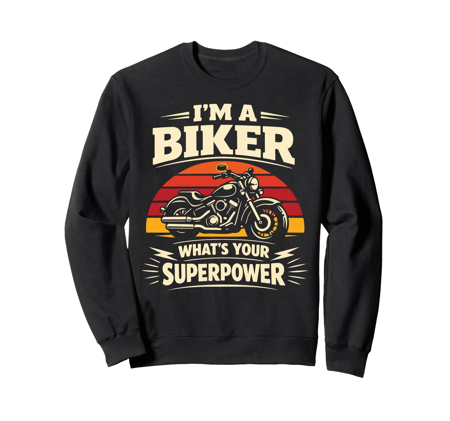 Motorcycle Biker Im Biker Whats Sweatshirt - Casual Everyday Wear Men Women - T-Shirt, Sweatshirt, Hoodie