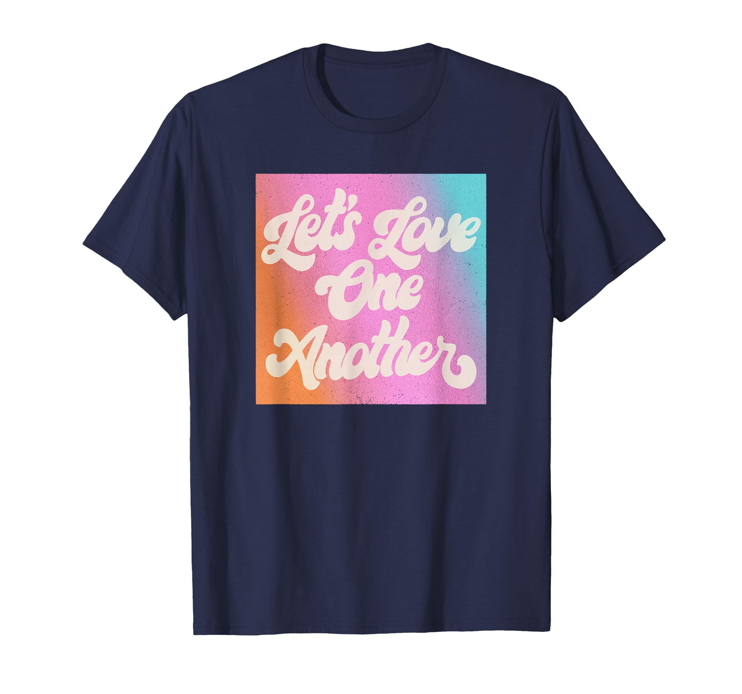 Trendy Lets Love One Another Rainbow T-Shirt - Aesthetic Graphic Unisex - T-Shirt, Sweatshirt, Hoodie