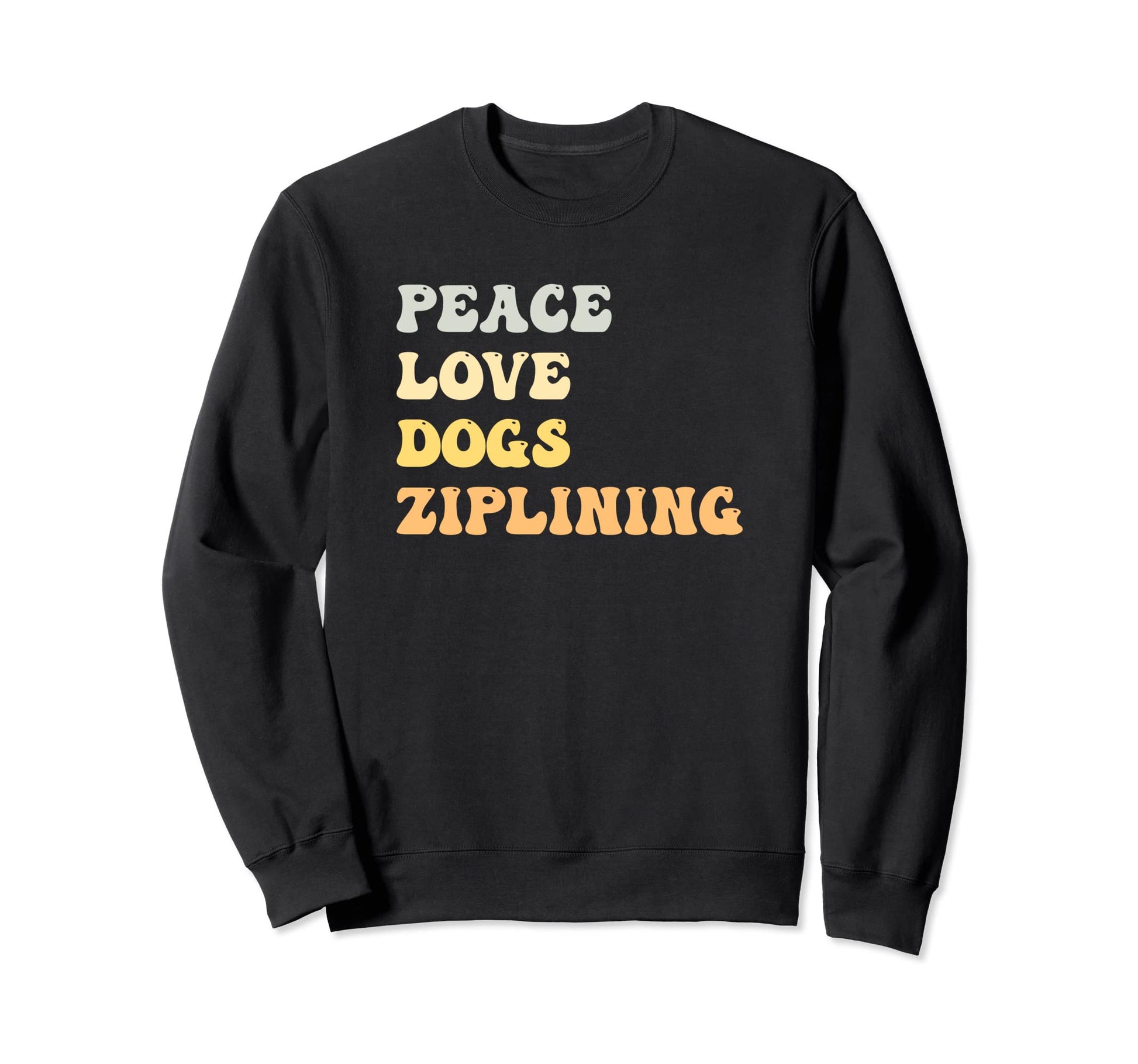 Peace Love Dogs Ziplining Funny Sweatshirt - Aesthetic Graphic Men Women - T-Shirt, Sweatshirt, Hoodie