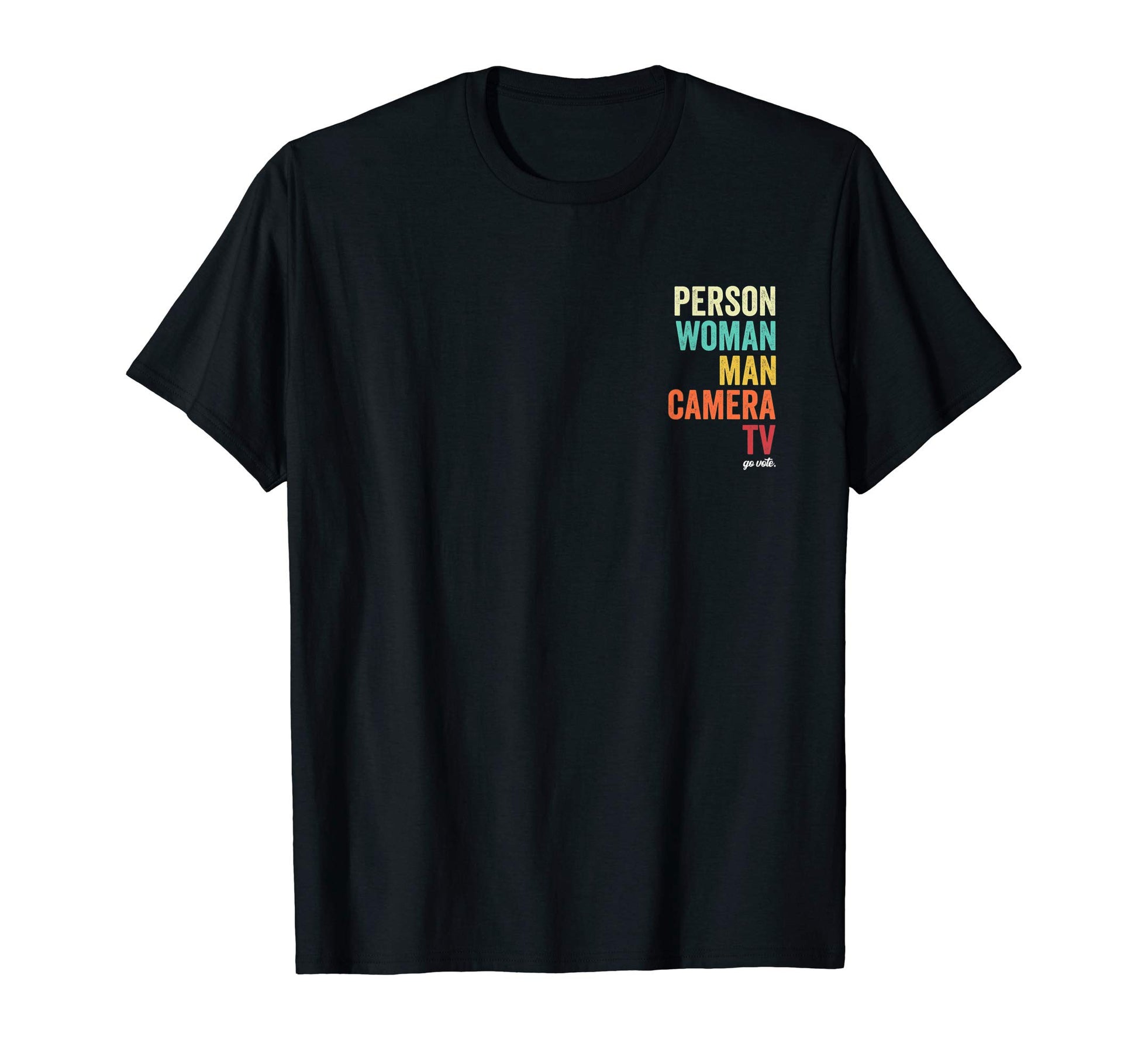 Person Camera Tv Go Vote T-Shirt - Trendy Graphic Unisex - T-Shirt, Sweatshirt, Hoodie