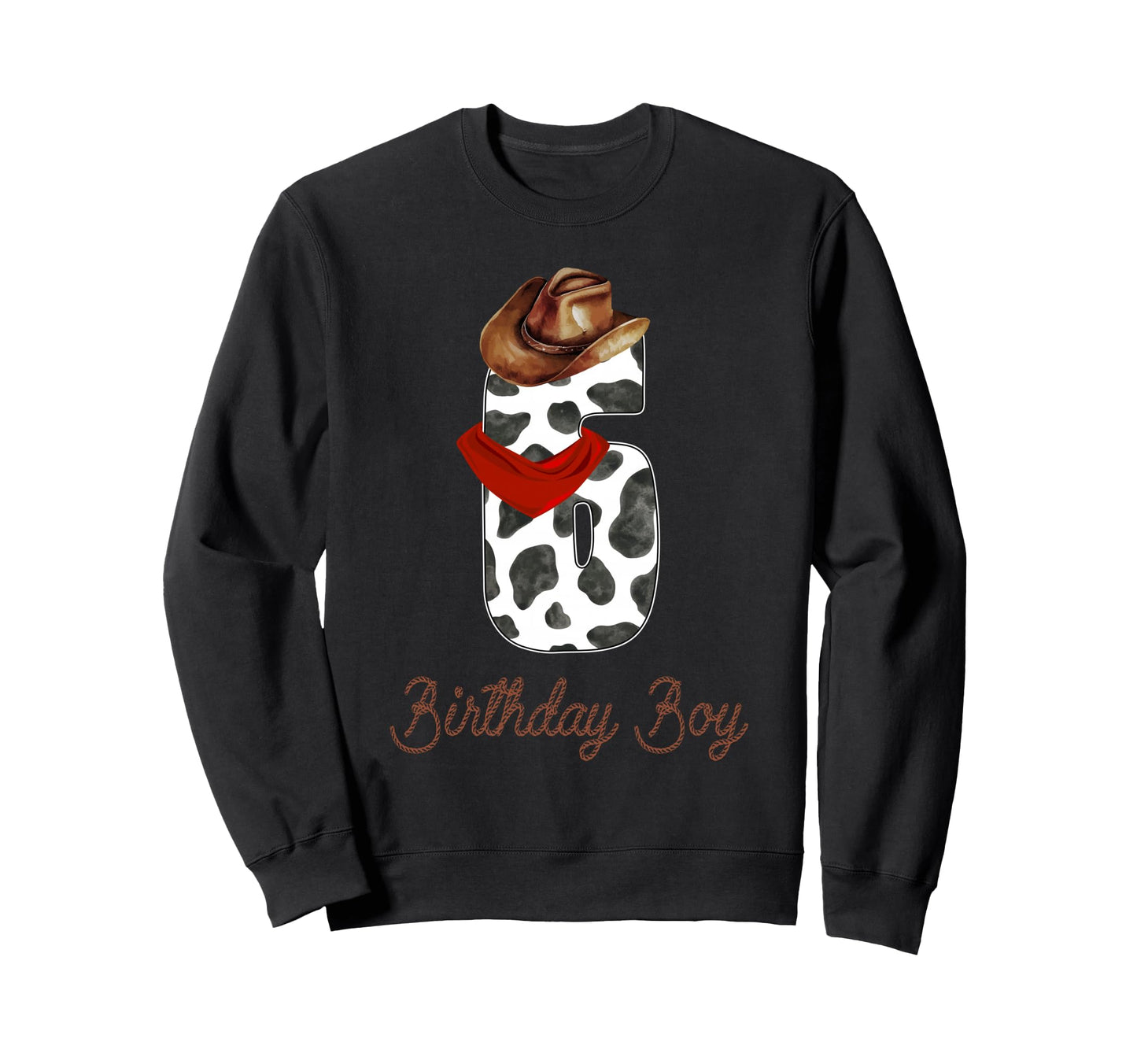 Its My 6Th Birthday 6 Years Old Cowboy Sweatshirt - Trendy Graphic Unisex - T-Shirt, Sweatshirt, Hoodie