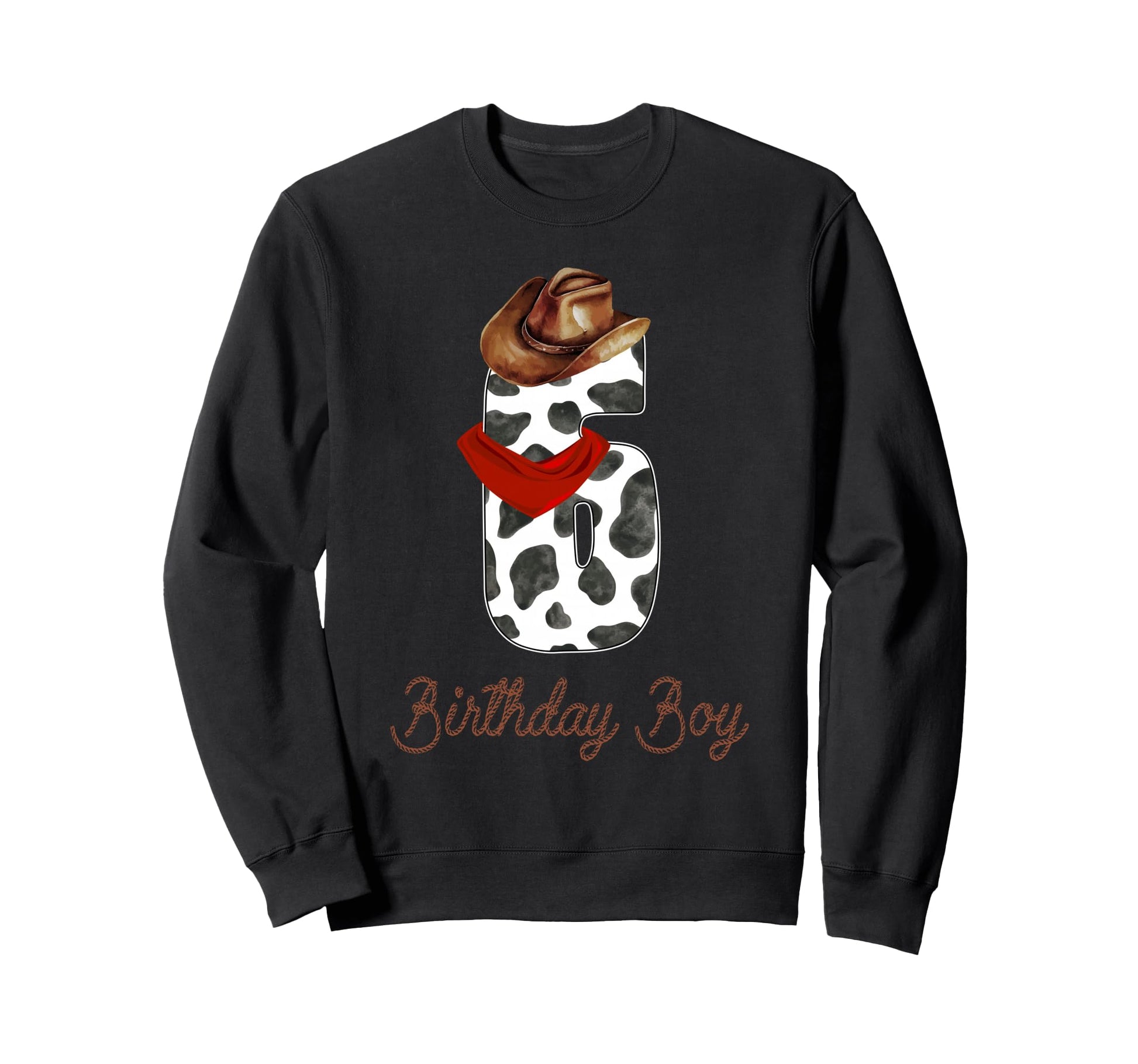 Its My 6Th Birthday 6 Years Old Cowboy Sweatshirt - Trendy Graphic Unisex - T-Shirt, Sweatshirt, Hoodie