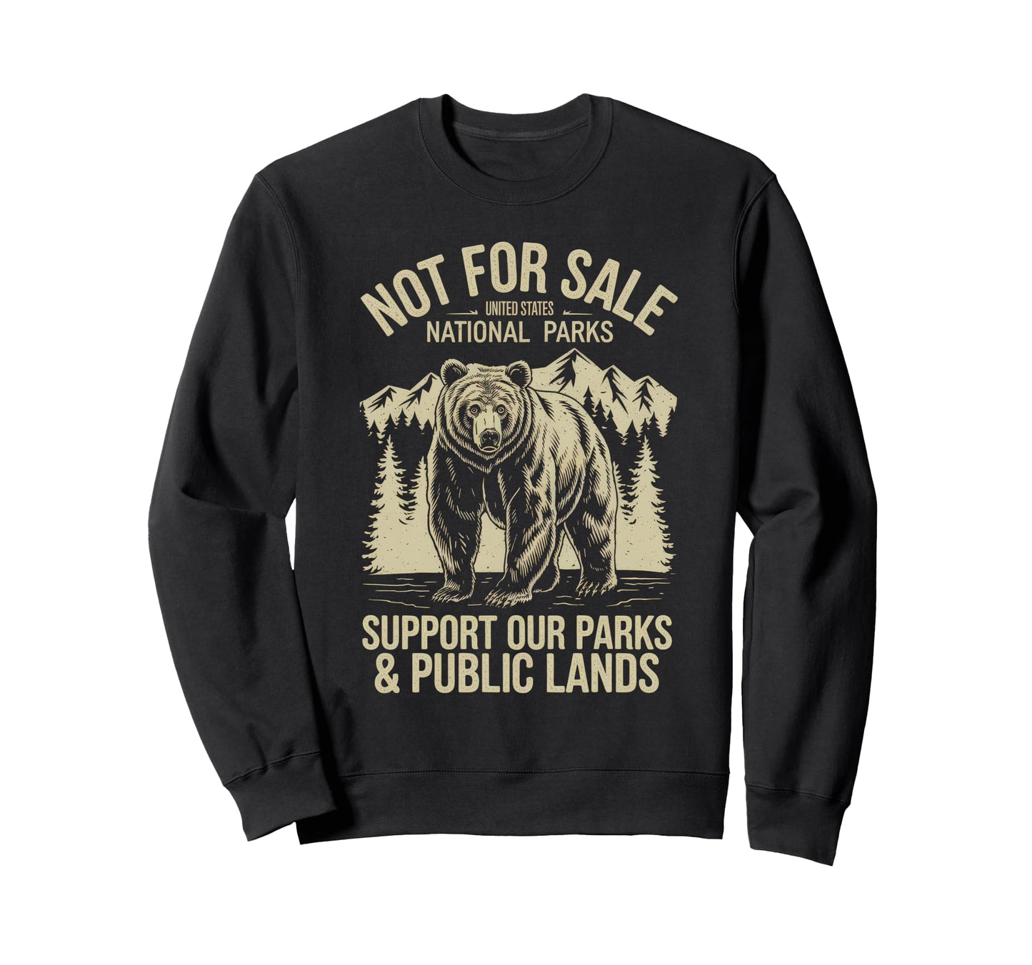 Not Sale Protect Our National Park Sweatshirt - Streetwear Style for Adults - T-Shirt, Sweatshirt, Hoodie