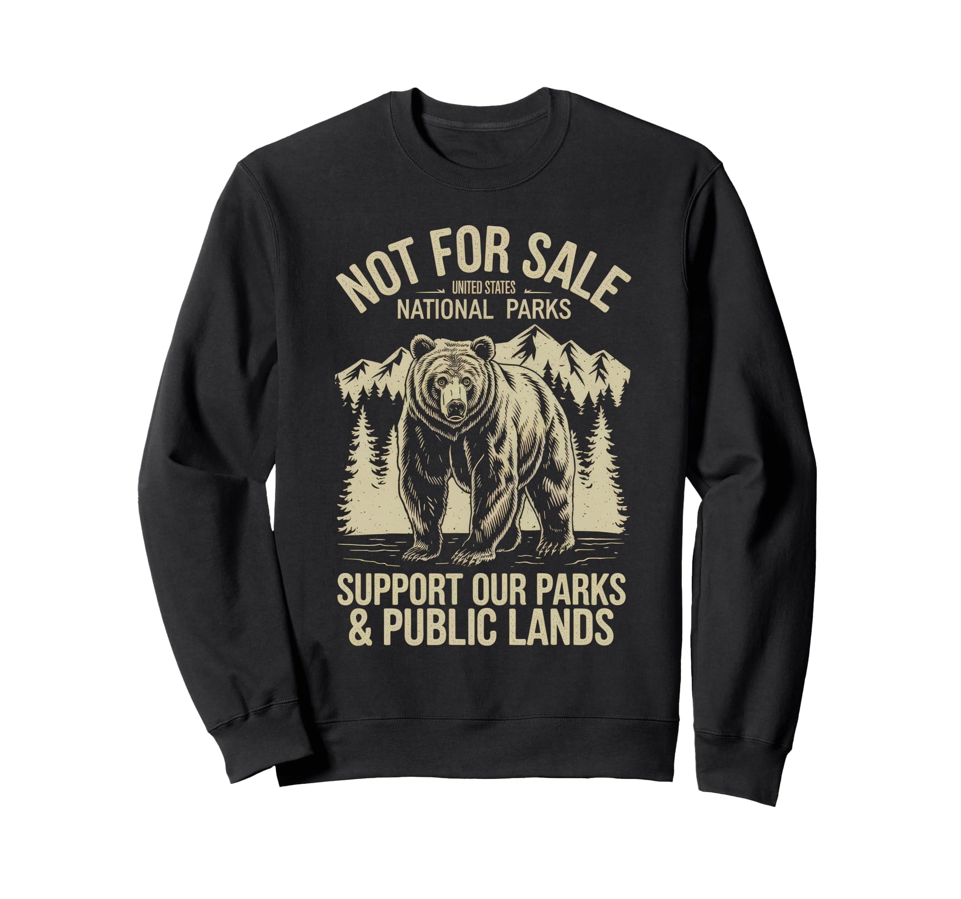 Not Sale Protect Our National Park Sweatshirt - Streetwear Style for Adults - T-Shirt, Sweatshirt, Hoodie