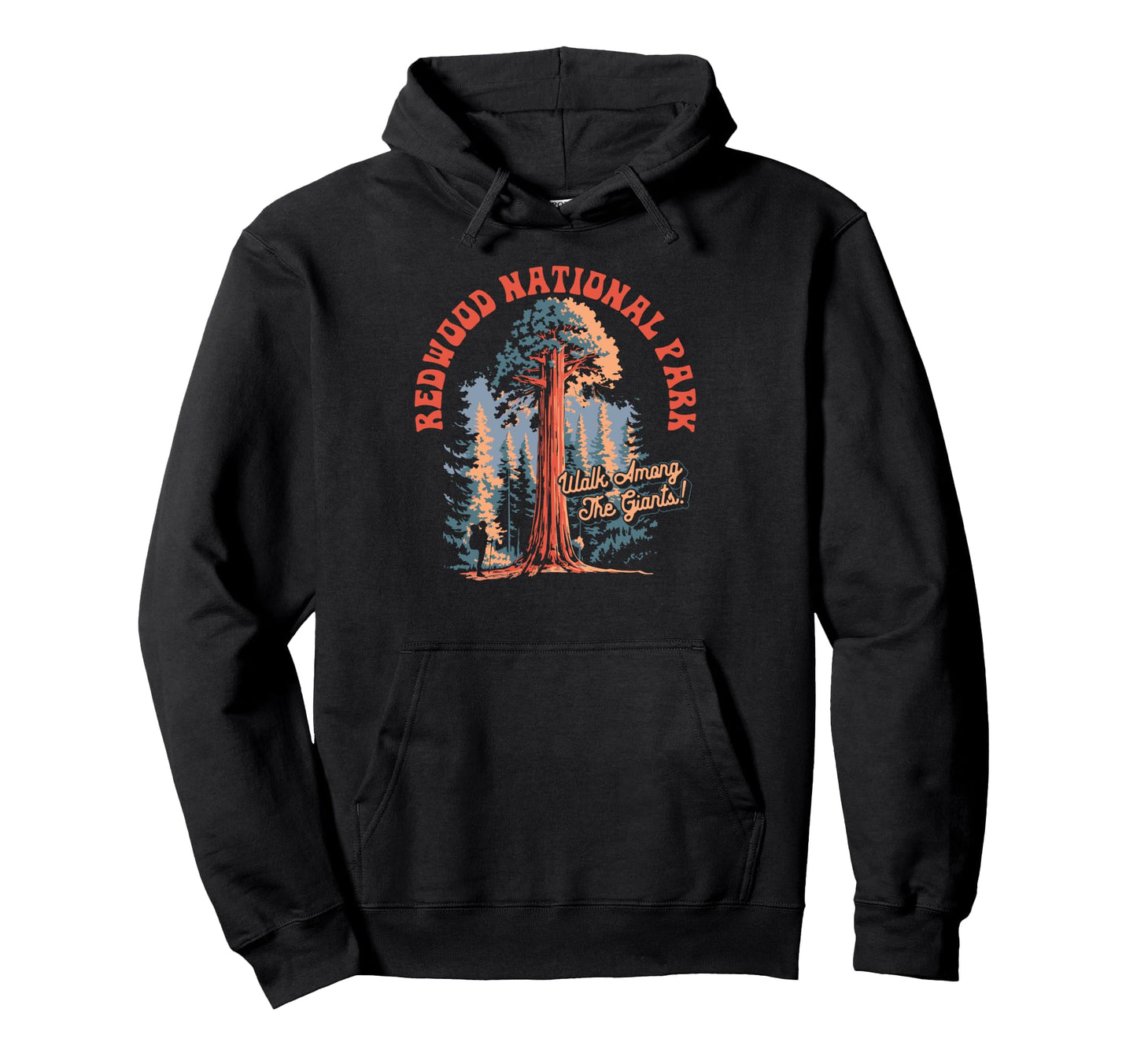 Redwood National Park Walk Among Giants Hoodie - Trendy Graphic for Adults - T-Shirt, Sweatshirt, Hoodie