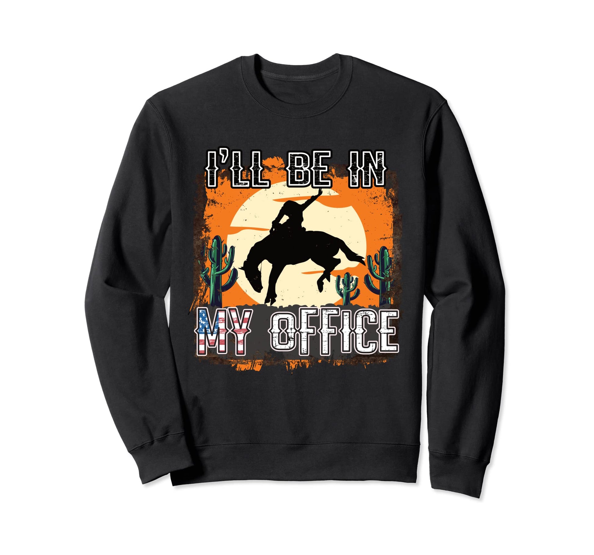 Ill Be My Office Horse Riding Sweatshirt - Trendy Graphic for Adults - T-Shirt, Sweatshirt, Hoodie