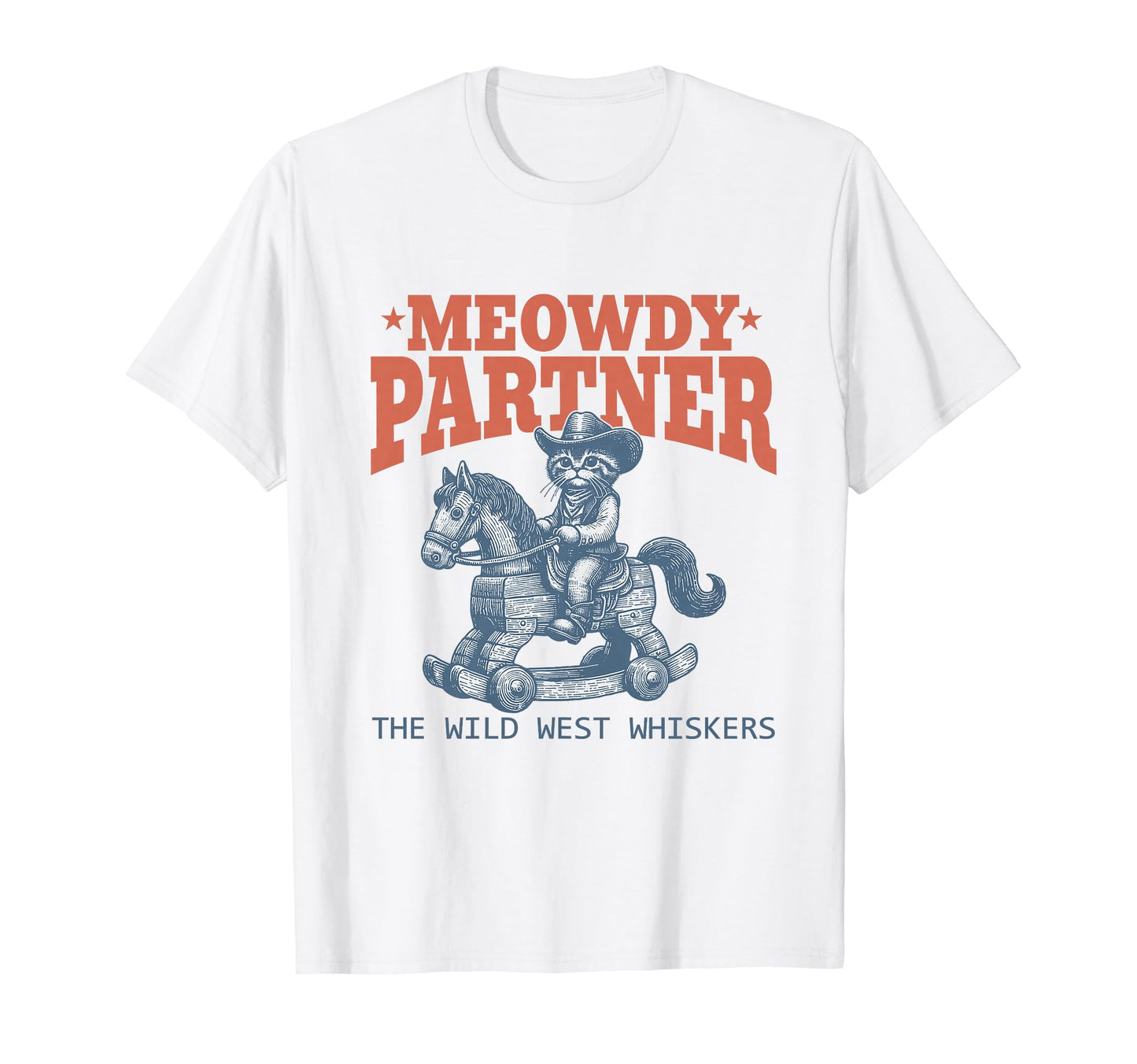 Meowdy Partner Cowboy Cat Cowboy Cat T-Shirt - Streetwear Style Unisex - T-Shirt, Sweatshirt, Hoodie