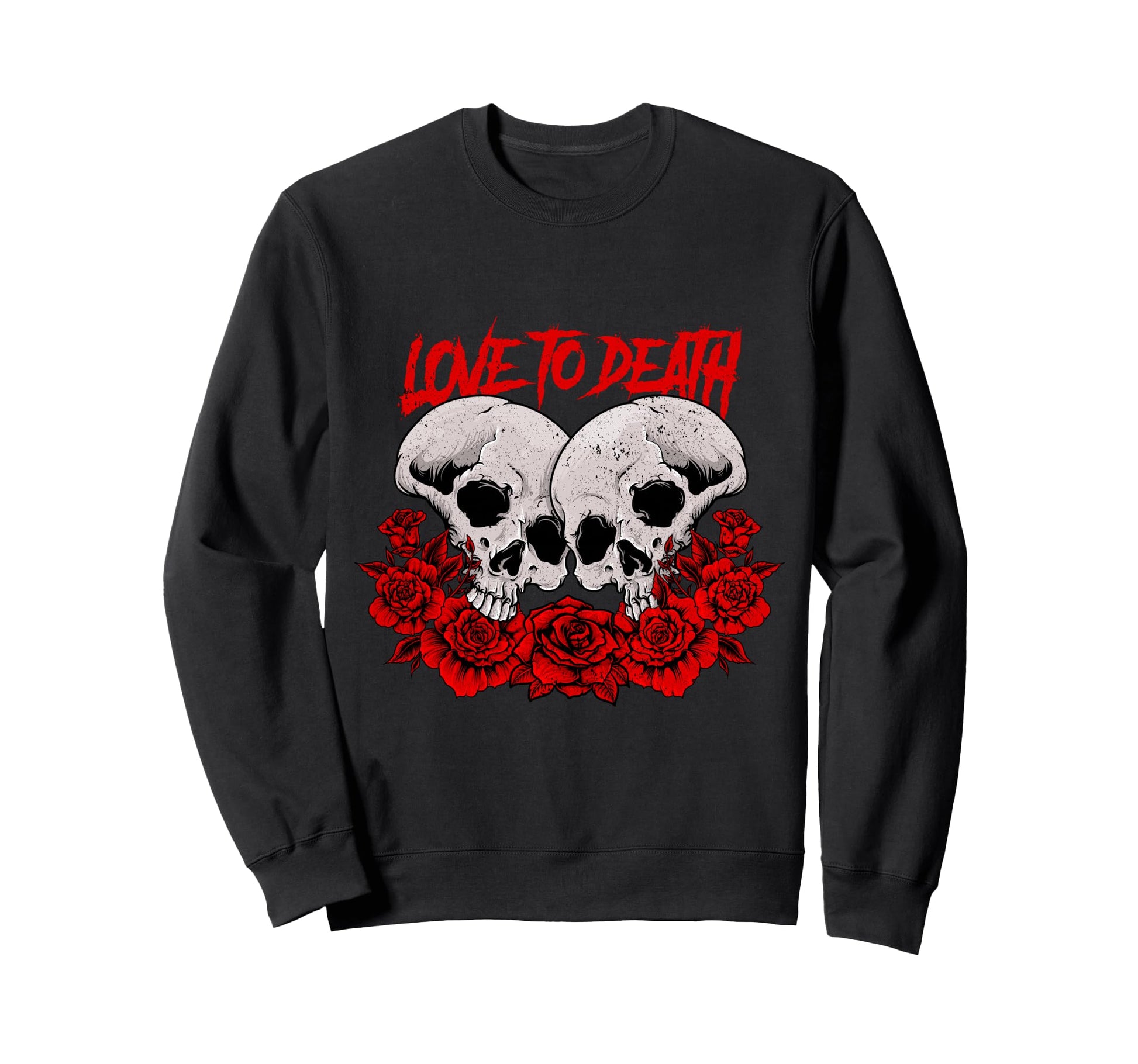 Love To Death Skulls Aesthetic Edgy Sweatshirt - Aesthetic Graphic Unisex - T-Shirt, Sweatshirt, Hoodie