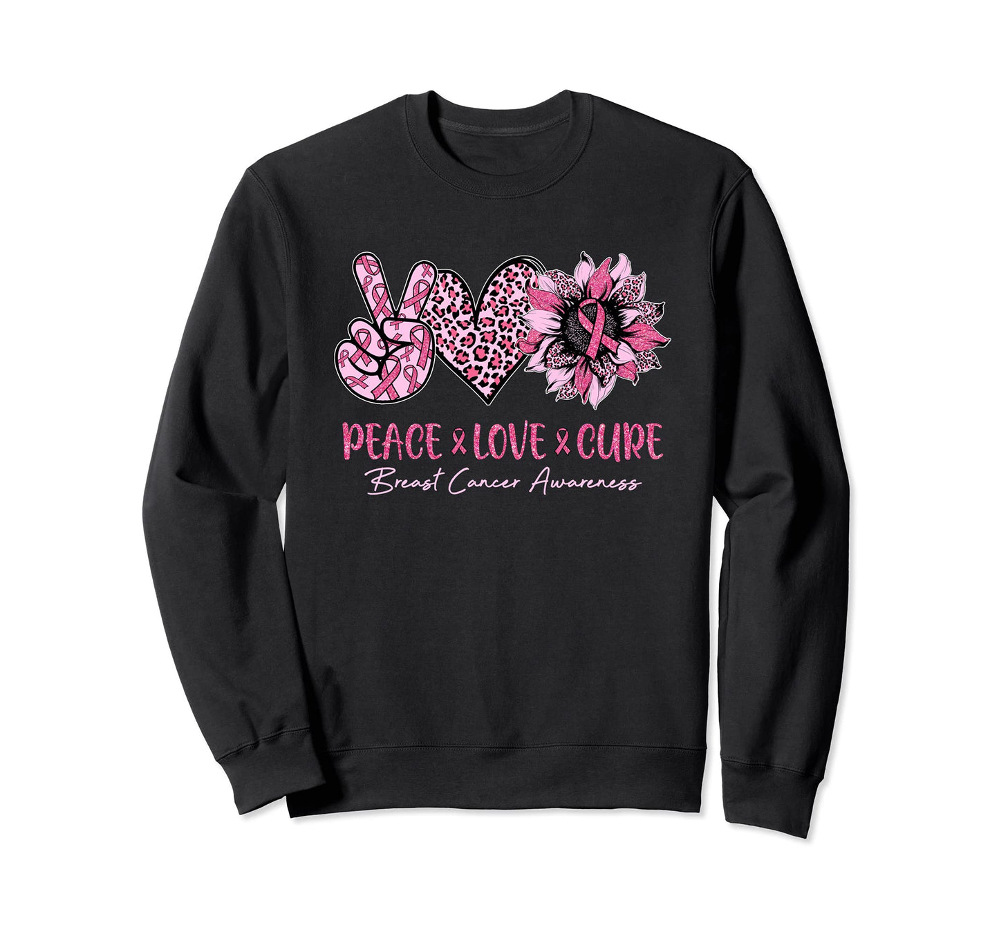 Breast Cancer Awareness Peace Love Sweatshirt - Novelty Apparel Men Women - T-Shirt, Sweatshirt, Hoodie
