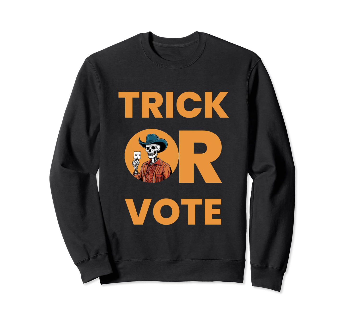 Trick Or Vote Halloween Election Sweatshirt - Novelty Apparel for Adults - T-Shirt, Sweatshirt, Hoodie