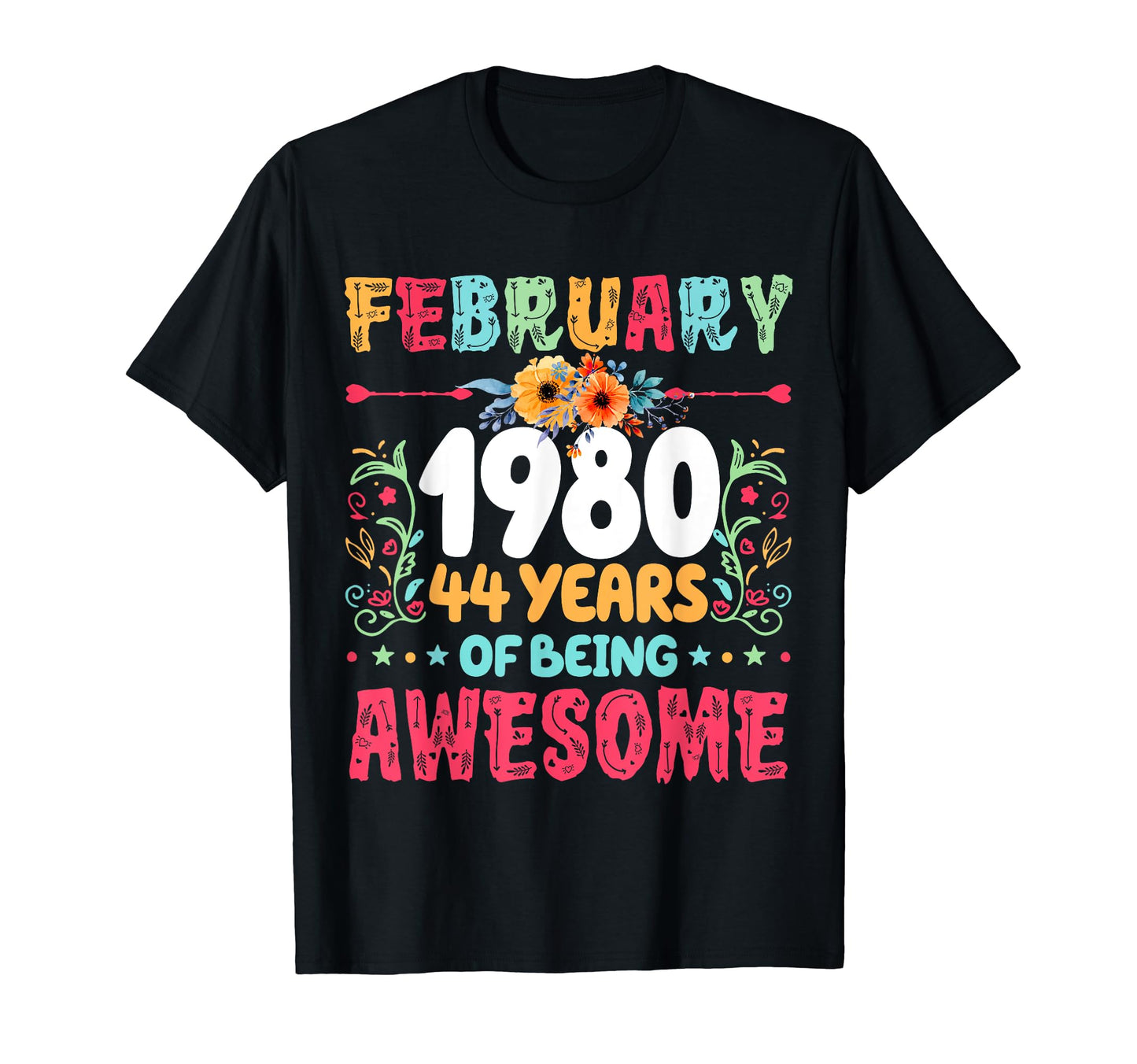 Since February 1980 44 Years Being T-Shirt - Graphic Print Men Women - T-Shirt, Sweatshirt, Hoodie