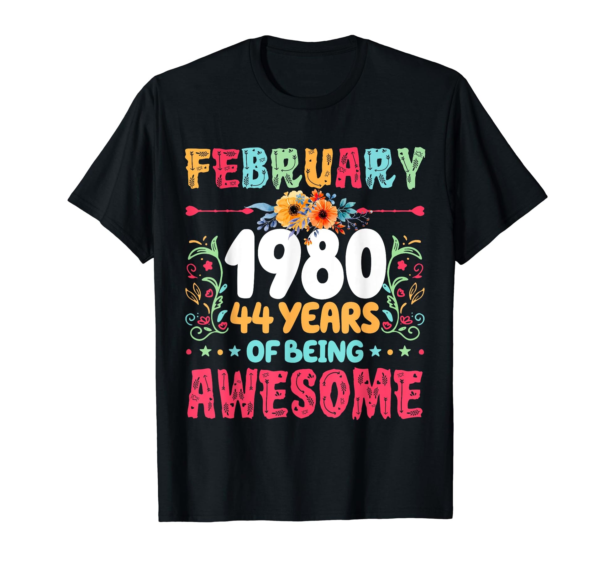 Since February 1980 44 Years Being T-Shirt - Graphic Print Men Women - T-Shirt, Sweatshirt, Hoodie