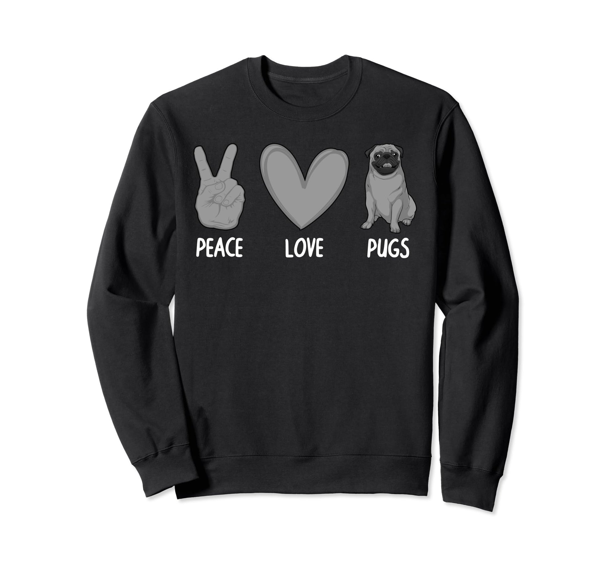 Pug Pug Dog Lover Pet Owner Peace Love Sweatshirt - Unique Graphic Unisex - T-Shirt, Sweatshirt, Hoodie