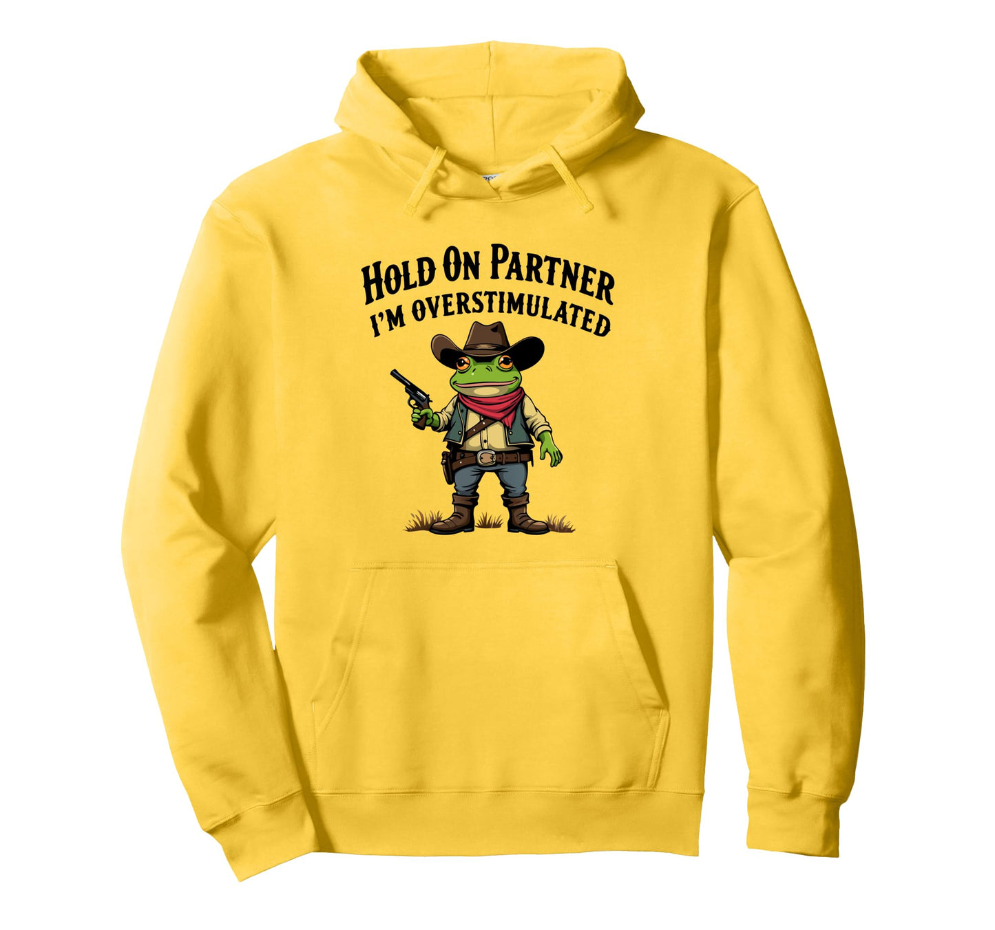 Hold Partner Im Overstimulated Hoodie - Casual Everyday Wear Men Women - T-Shirt, Sweatshirt, Hoodie