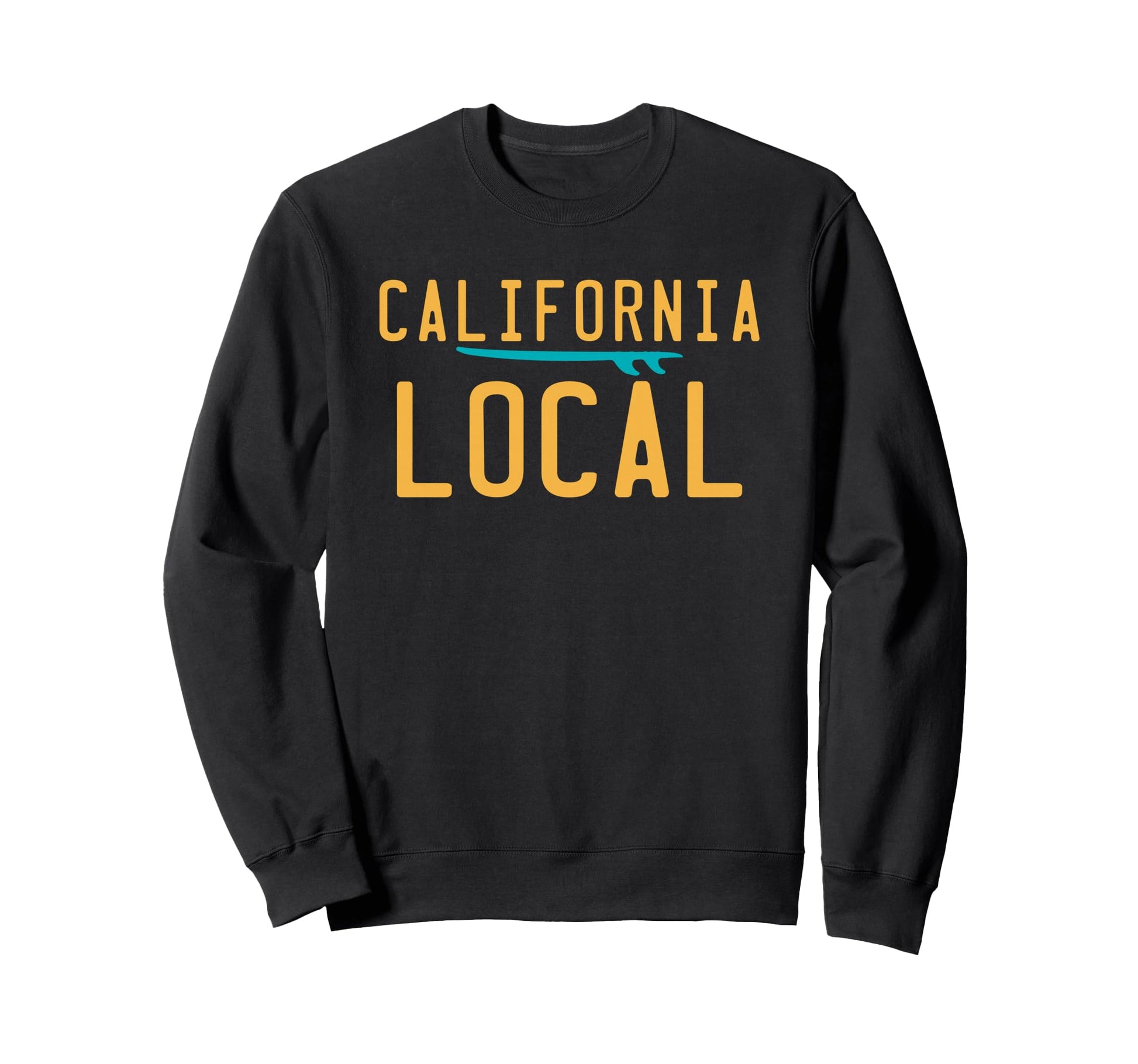 California Local West Coast Socal Sweatshirt - Casual Everyday Wear Unisex - T-Shirt, Sweatshirt, Hoodie