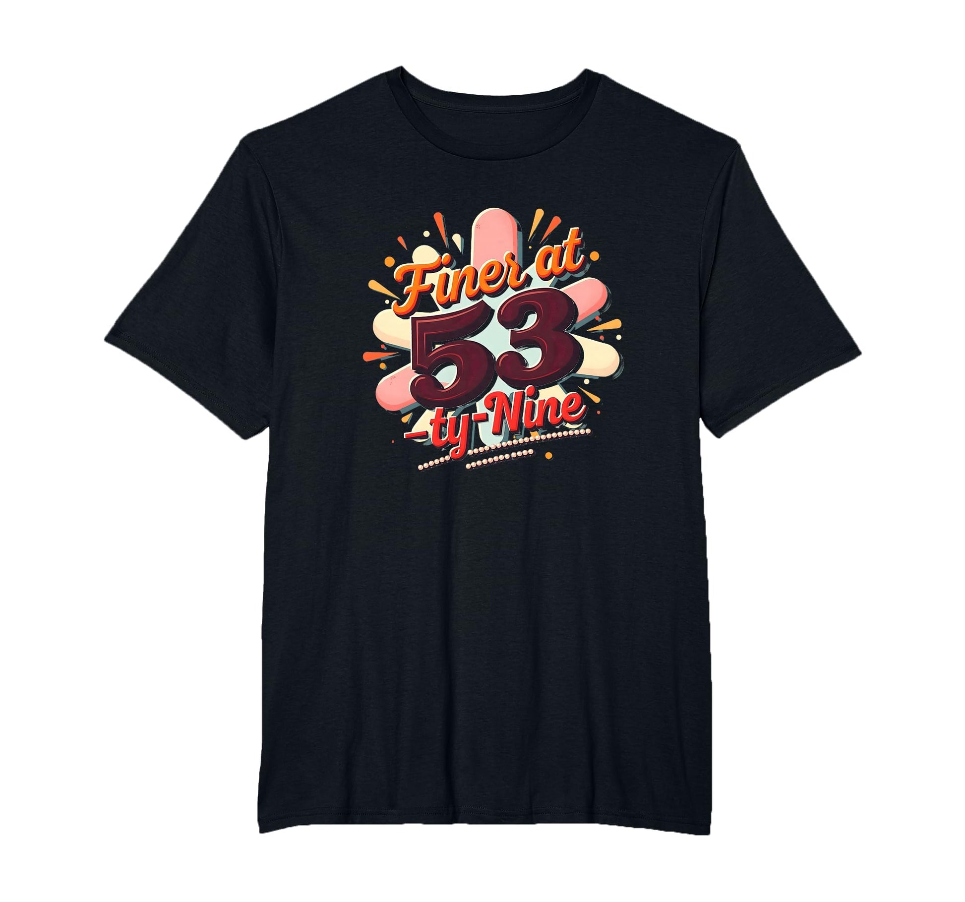 Birthday Gift Finer 53 Typography Art Mens T-Shirt - Trendy Graphic Unisex - T-Shirt, Sweatshirt, Hoodie