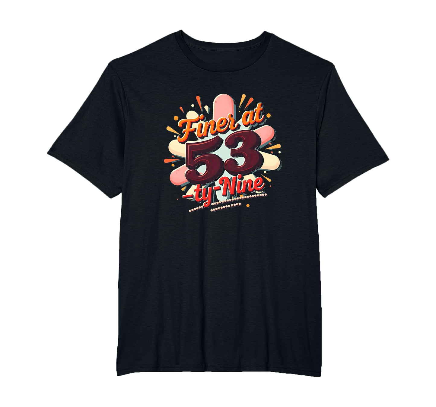 Birthday Gift Finer 53 Typography Art Mens T-Shirt - Graphic Print Unisex - T-Shirt, Sweatshirt, Hoodie