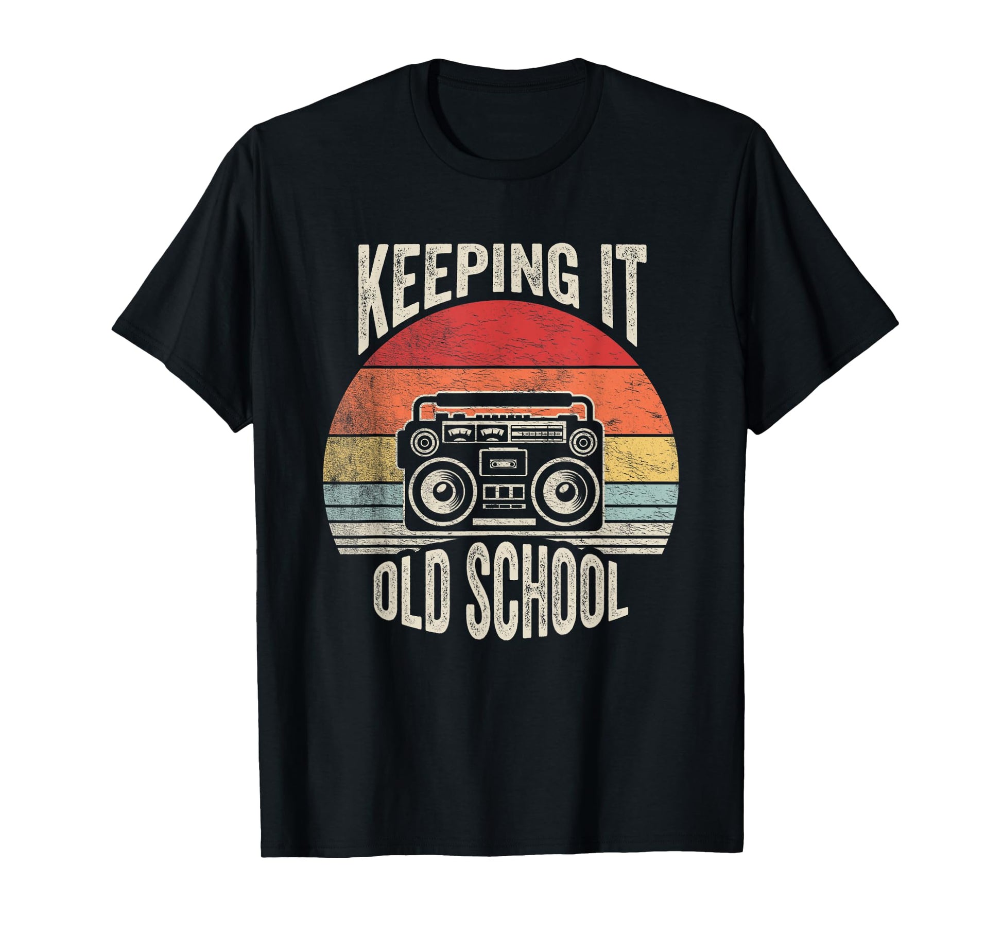 Keeping It Old School Boombox 80S 90S T-Shirt - Streetwear Style Men Women - T-Shirt, Sweatshirt, Hoodie