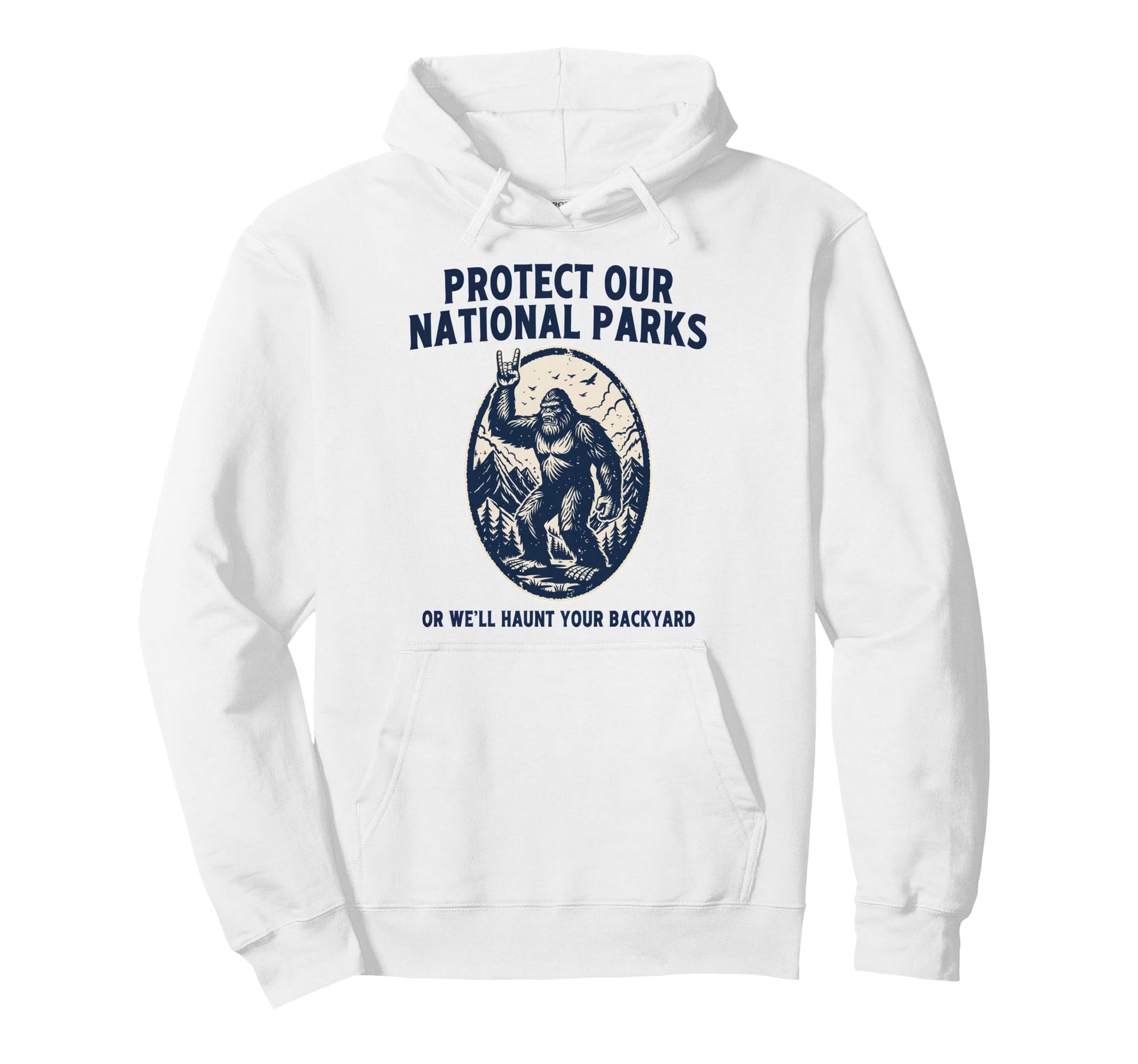 Protect Our National Parks Or Well Hoodie - Trendy Graphic for Adults - T-Shirt, Sweatshirt, Hoodie