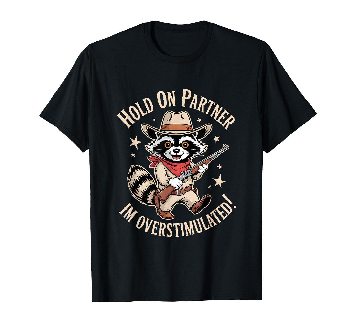 Funny Overstimulated Raccoon Cowboy T-Shirt - Custom Art Print Men Women - T-Shirt, Sweatshirt, Hoodie