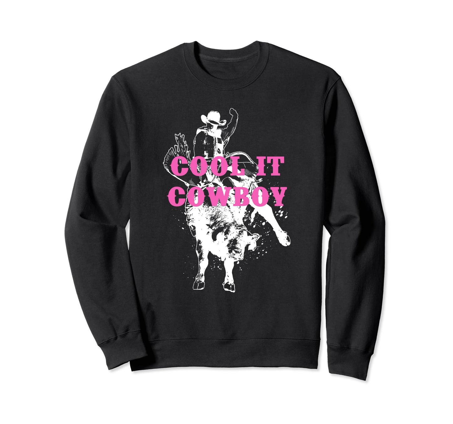 It Cowboy Western Sweatshirt - Graphic Print Men Women - T-Shirt, Sweatshirt, Hoodie