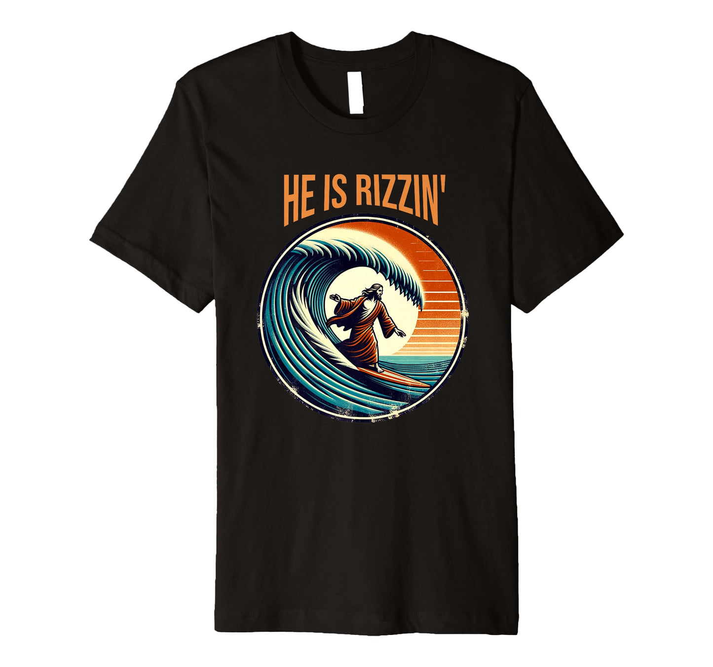 He Is Rizzin Jesus Surfing Funny T-Shirt - Casual Everyday Wear Men Women - T-Shirt, Sweatshirt, Hoodie
