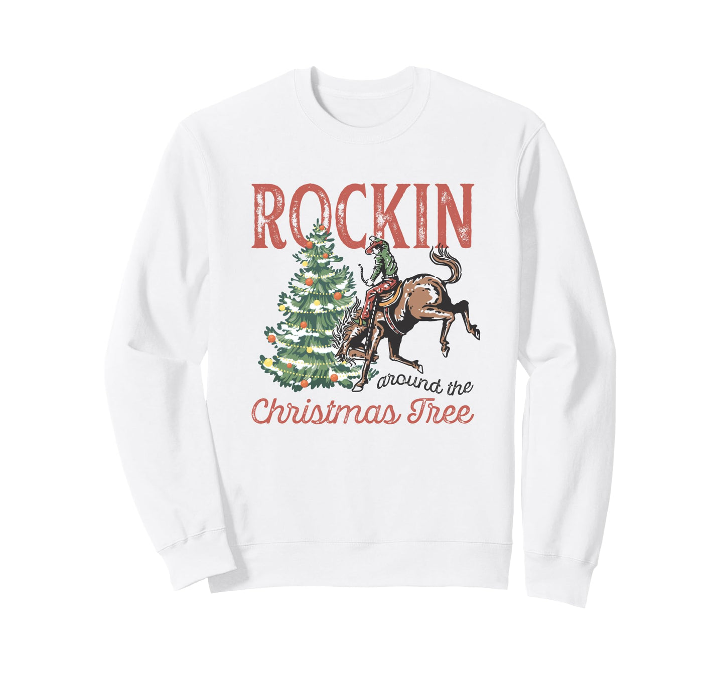 Rocking Around Tree Country Cowboy Sweatshirt - Graphic Print Unisex - T-Shirt, Sweatshirt, Hoodie