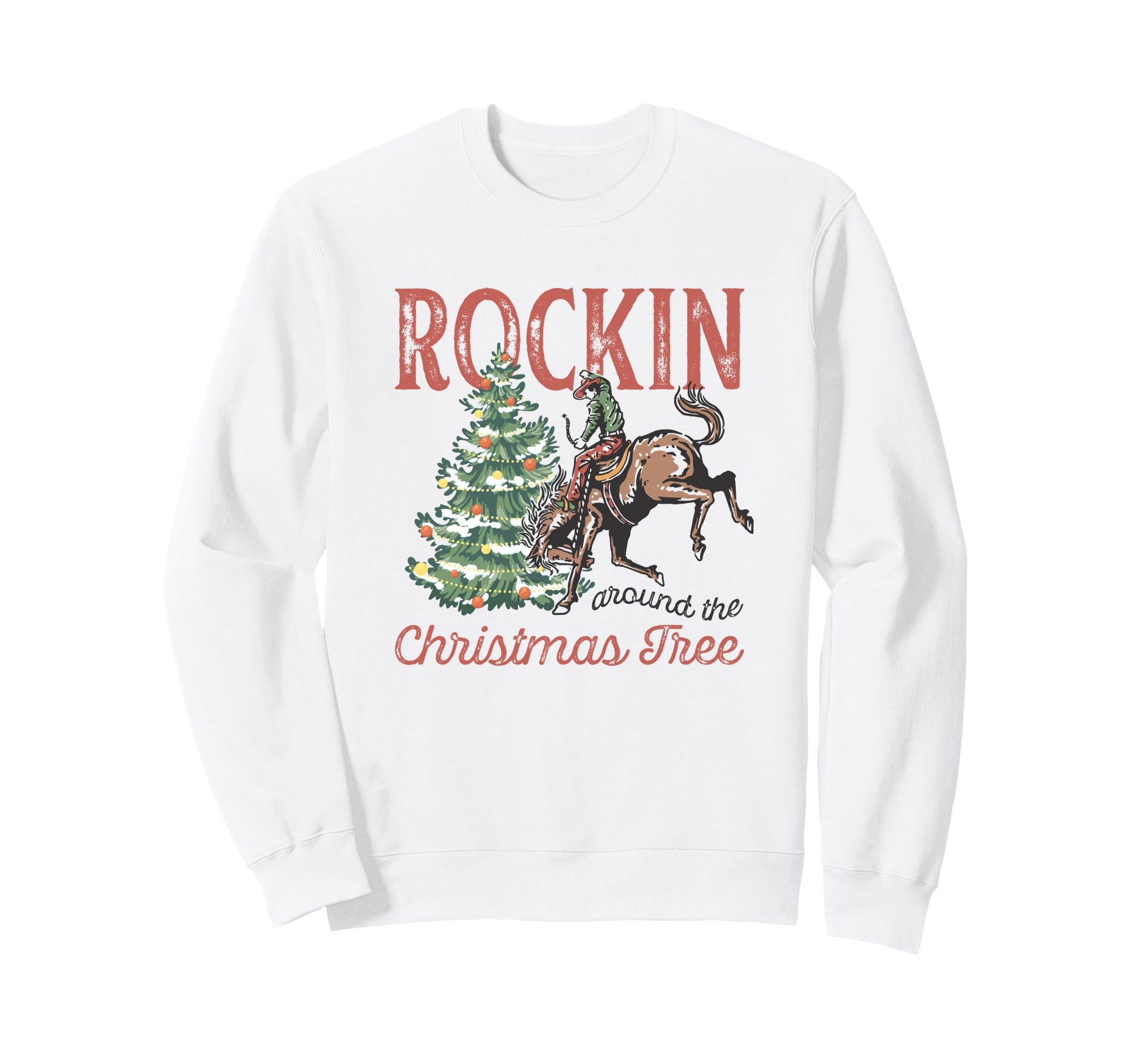 Rocking Around Tree Country Cowboy Sweatshirt - Graphic Print Unisex - T-Shirt, Sweatshirt, Hoodie