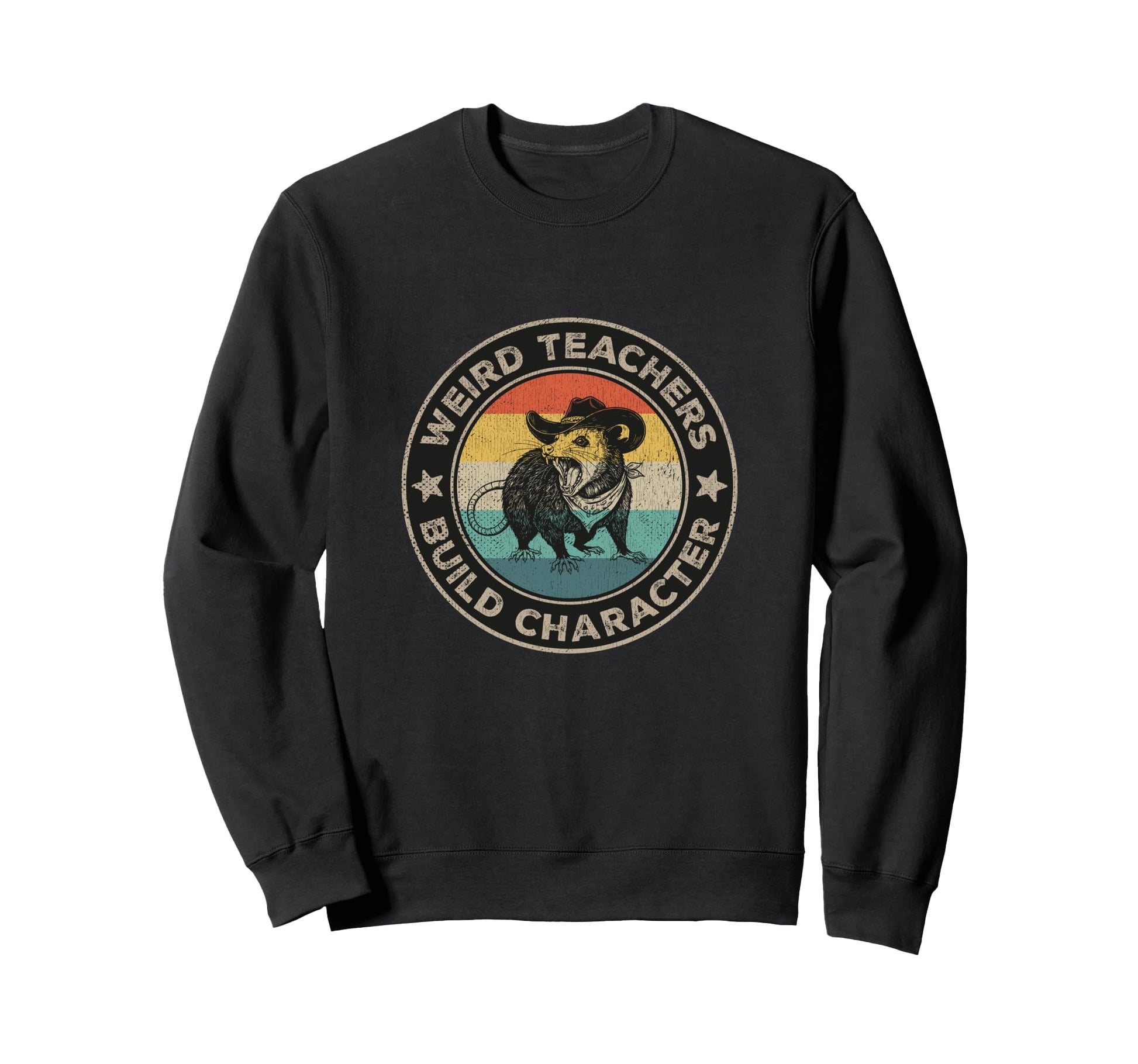Weird Teachers Build Character Sweatshirt - Novelty Apparel for Adults - T-Shirt, Sweatshirt, Hoodie