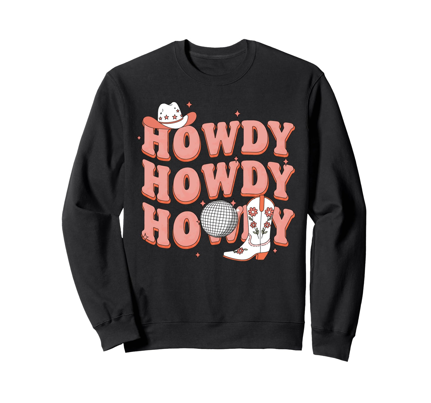Howdy Country Rodeo Western Howdy Sweatshirt - Trendy Graphic Unisex - T-Shirt, Sweatshirt, Hoodie