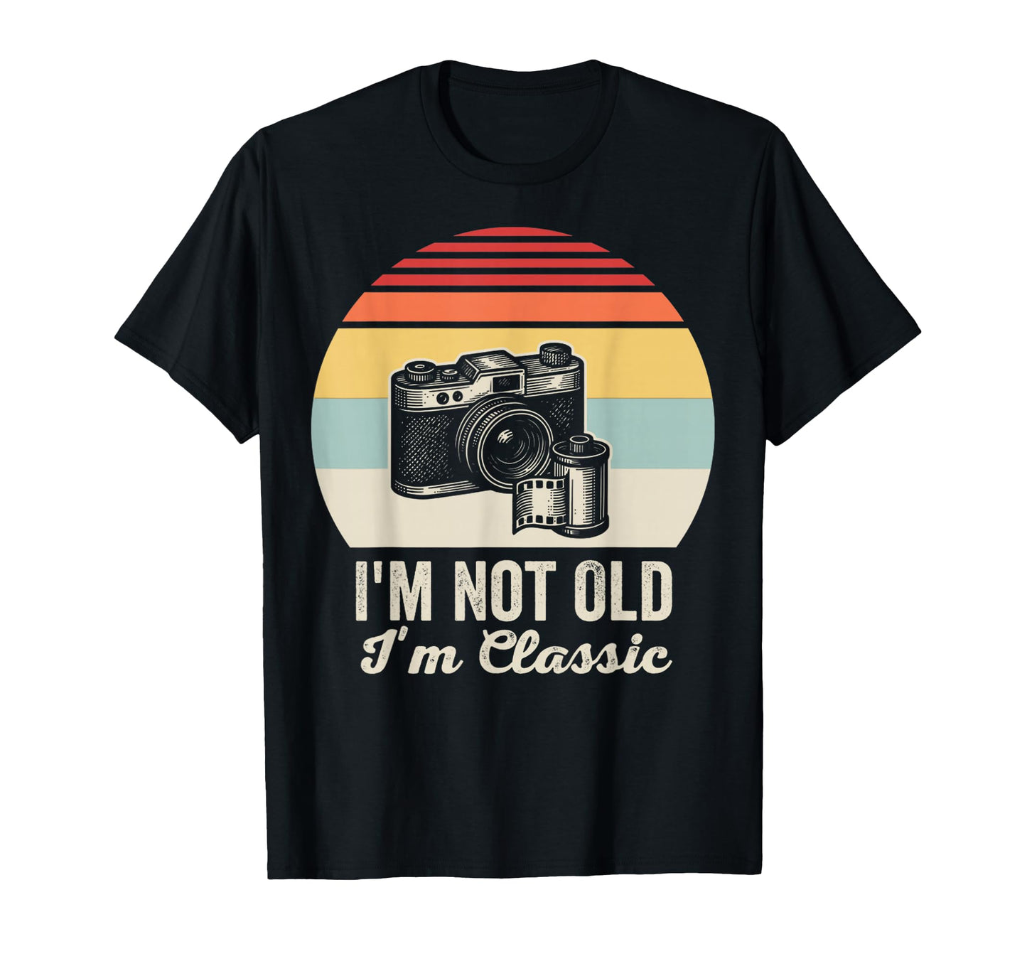 Im Not Old Im Camera T-Shirt - Fun Novelty Design Unisex - T-Shirt, Sweatshirt, Hoodie