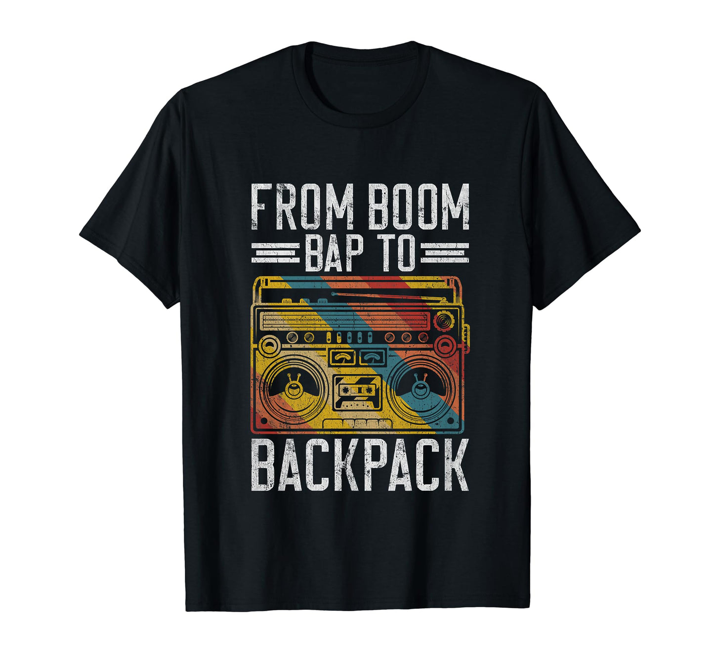 From Boom Bap To Backpack 90S Hip T-Shirt - Casual Everyday Wear Men Women - T-Shirt, Sweatshirt, Hoodie