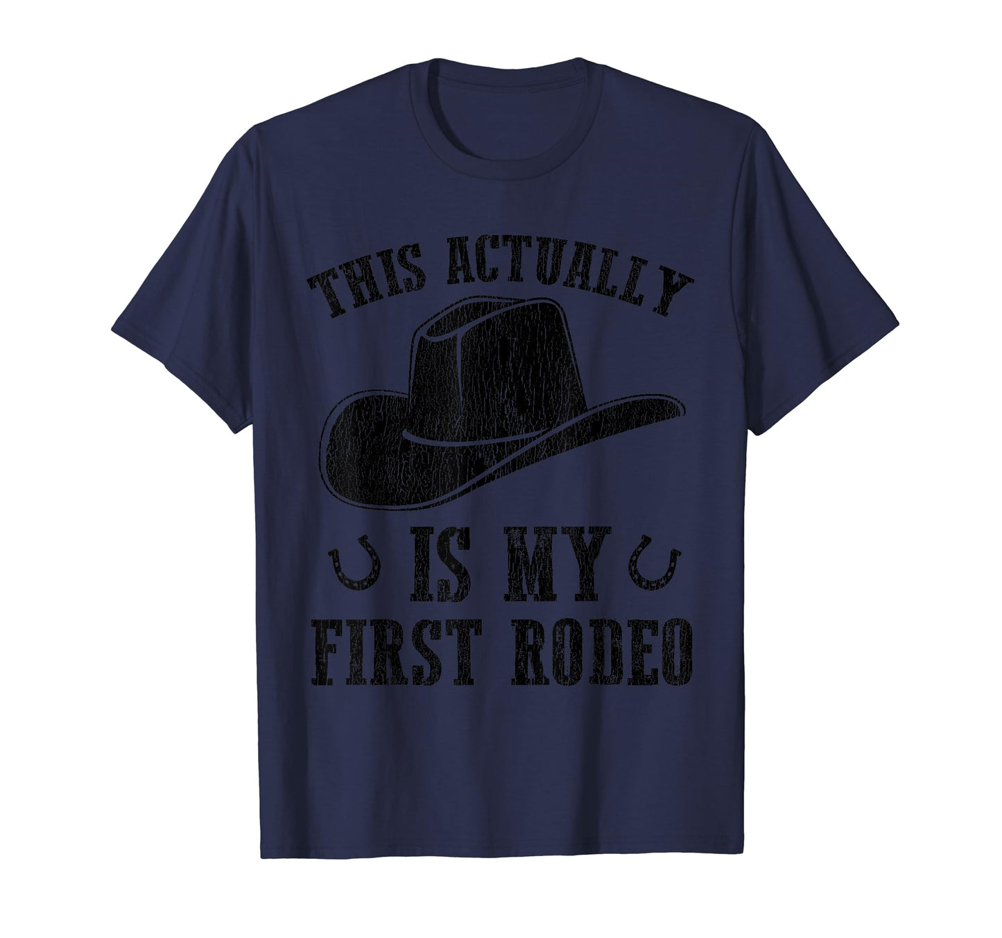 This Actually Is My First Rodeo Funny T-Shirt - Streetwear Style Unisex - T-Shirt, Sweatshirt, Hoodie