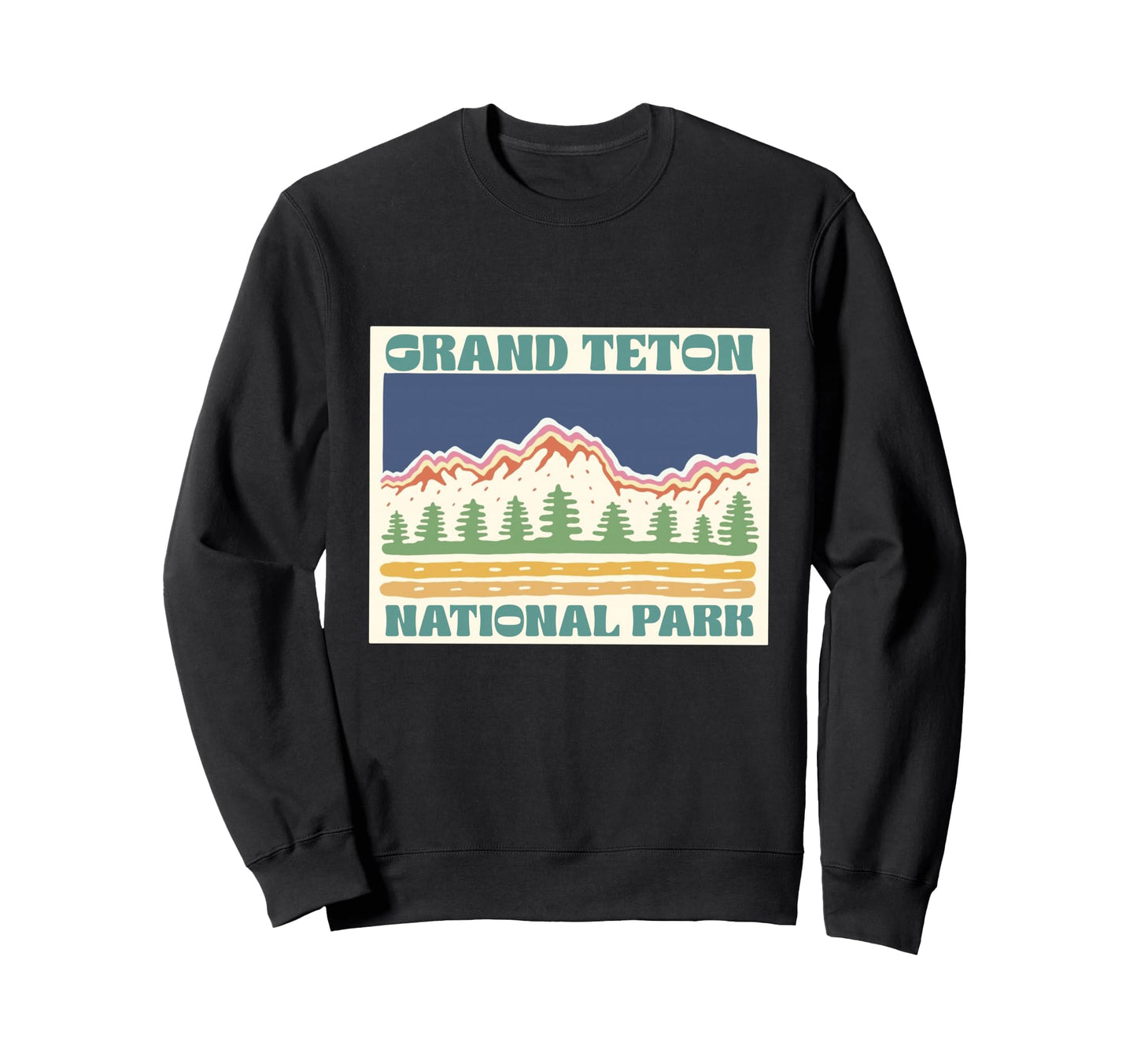 Grand Teton National Park Wyoming Hiking Sweatshirt - Unique Graphic Unisex - T-Shirt, Sweatshirt, Hoodie