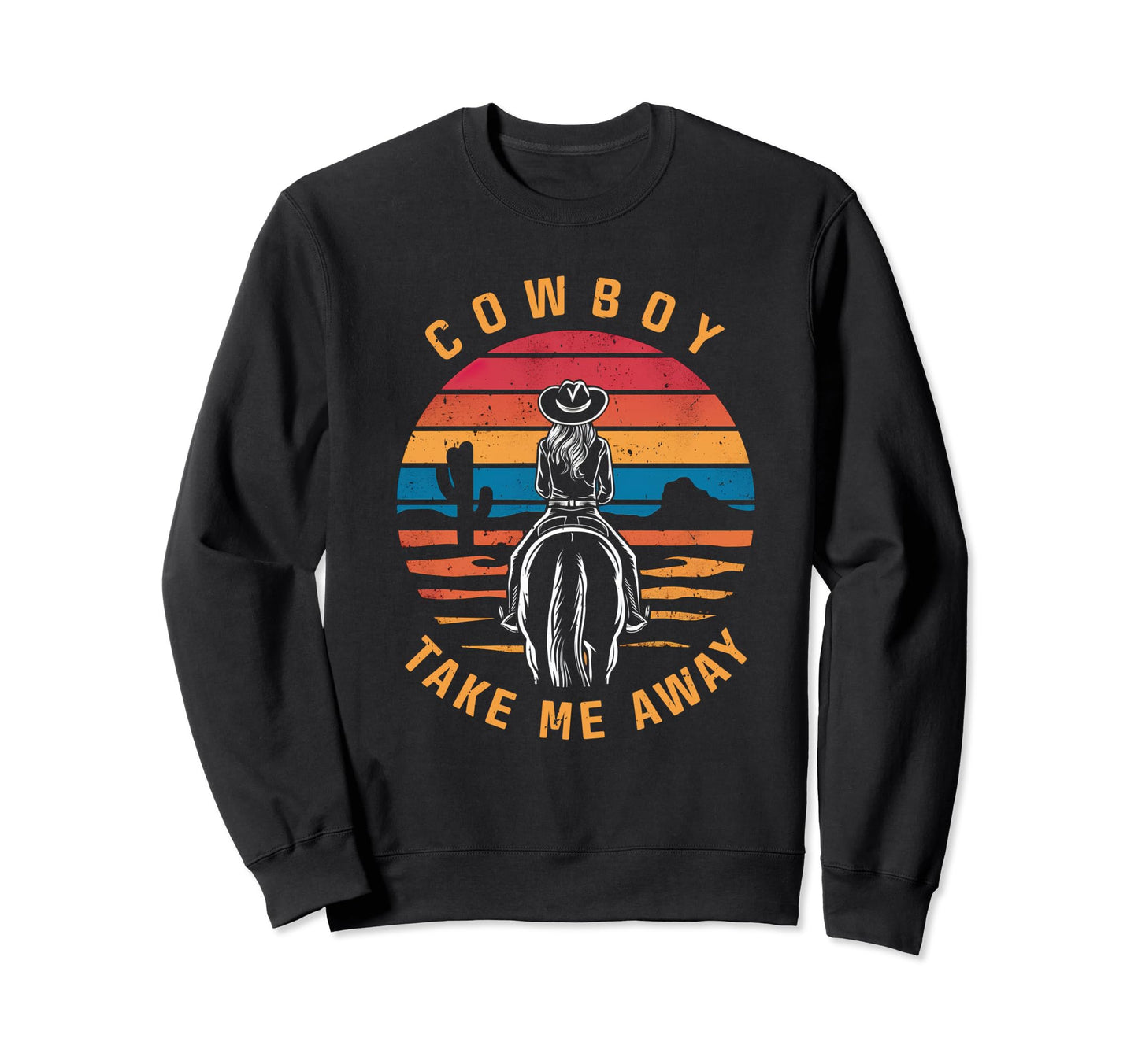 Cowboy Take Me Away Western Sweatshirt - Custom Art Print Men Women - T-Shirt, Sweatshirt, Hoodie