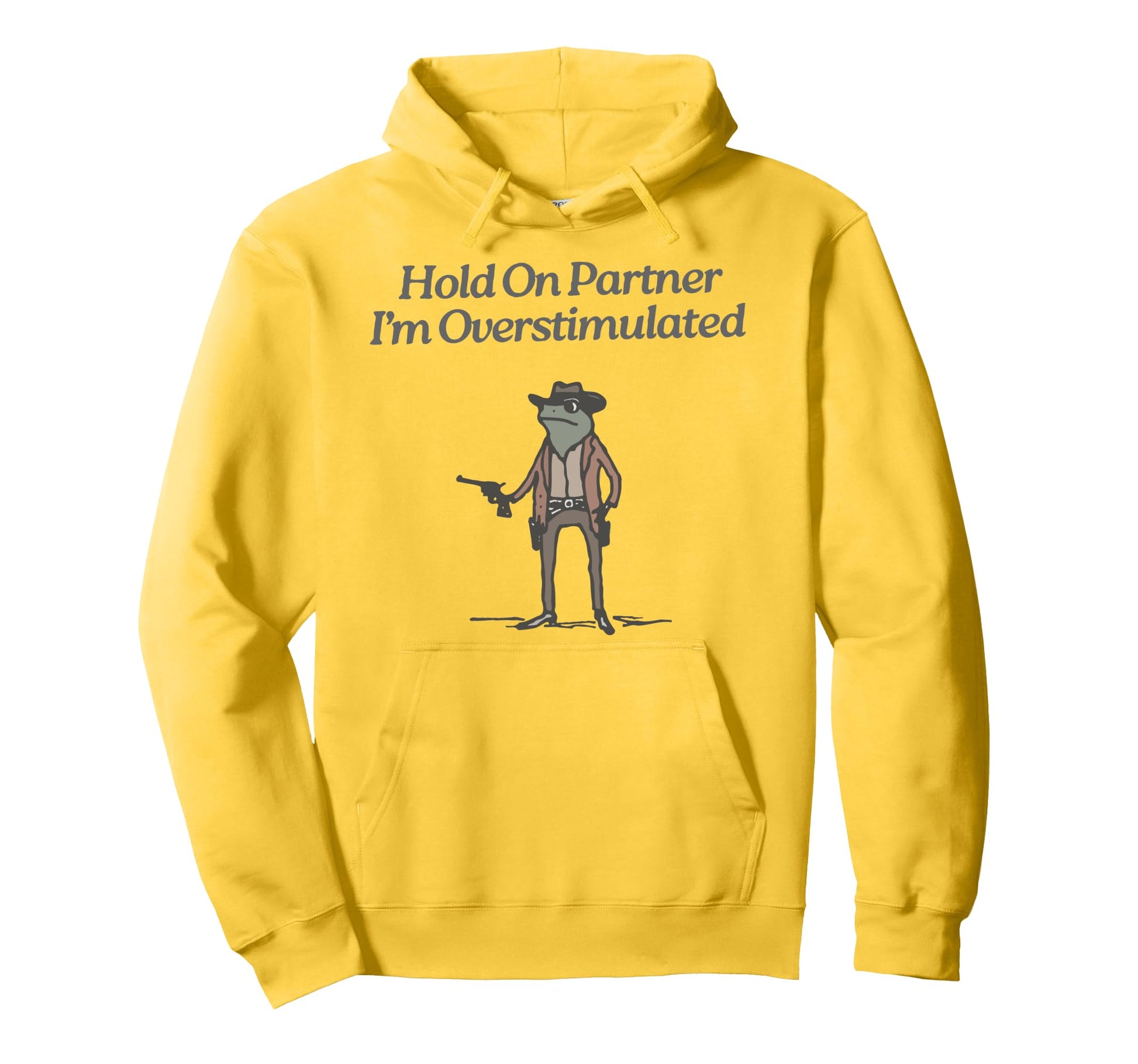 Hold Partner Im Overstimulated Cowboy Hoodie - Unique Graphic for Adults - T-Shirt, Sweatshirt, Hoodie