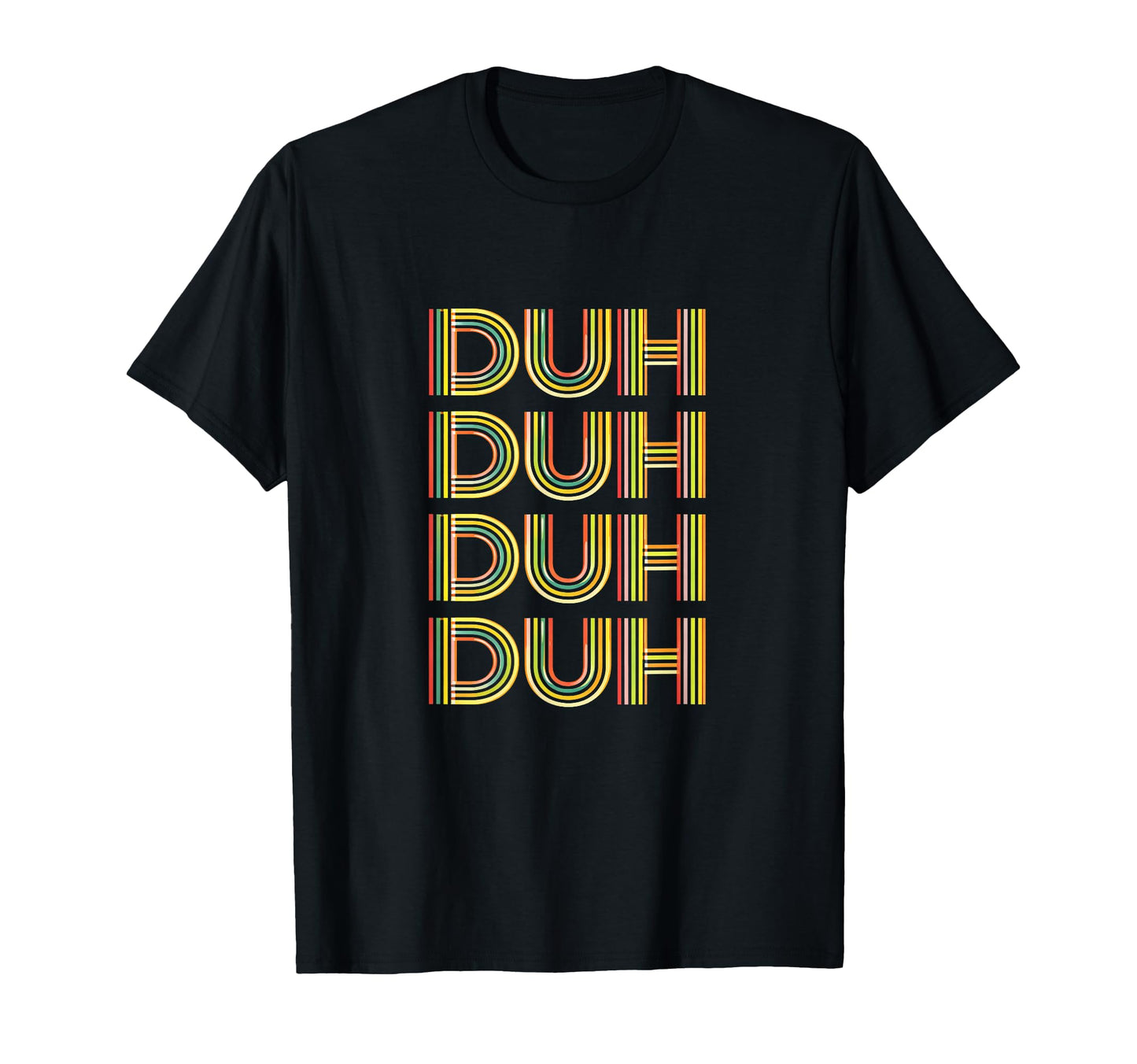 Funny Sarcastic Duh Typography T-Shirt - Trendy Graphic for Adults - T-Shirt, Sweatshirt, Hoodie