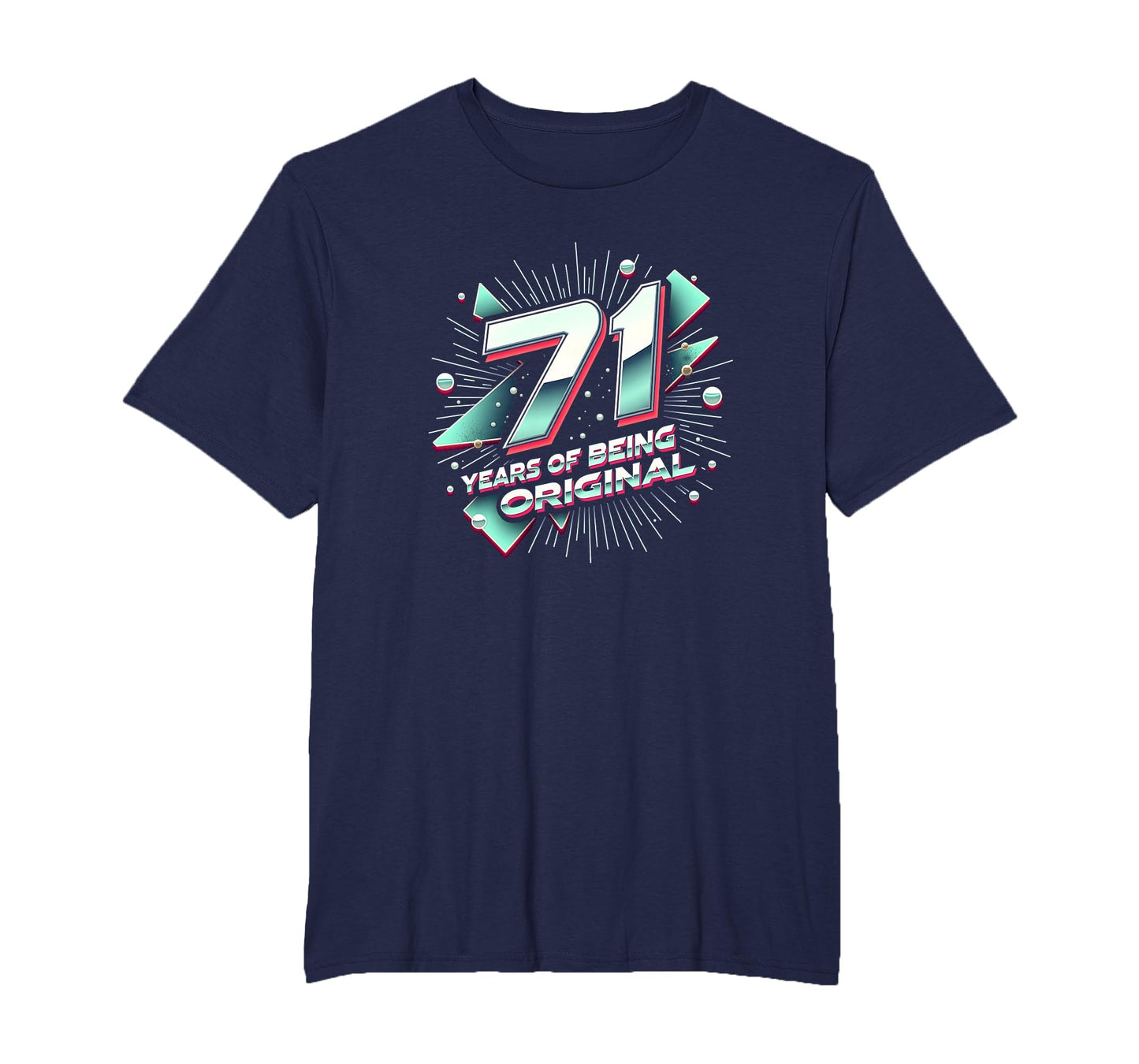 71 Years Original Birthday Gift T-Shirt - Novelty Apparel Men Women - T-Shirt, Sweatshirt, Hoodie