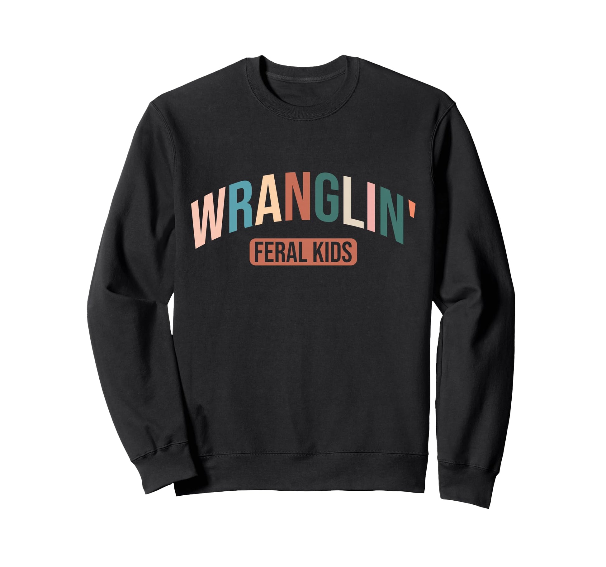 Wranglin Feral Children Cowgirl 90S Sweatshirt - Unique Graphic Men Women - T-Shirt, Sweatshirt, Hoodie