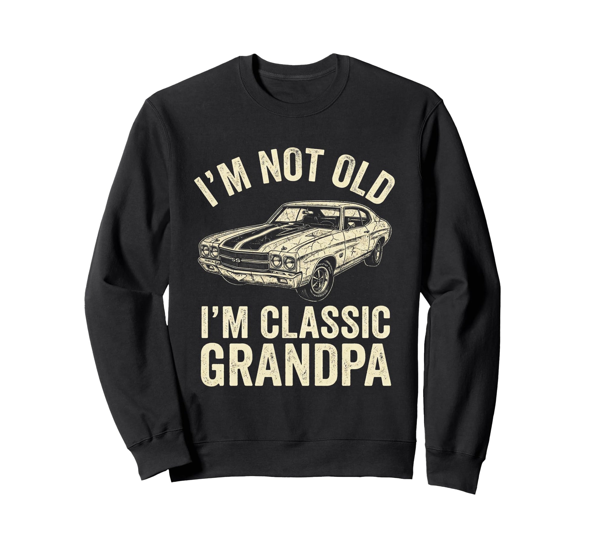 Mens Im Not Old Im Grandpa Muscle Sweatshirt - Custom Art Print for Adults - T-Shirt, Sweatshirt, Hoodie
