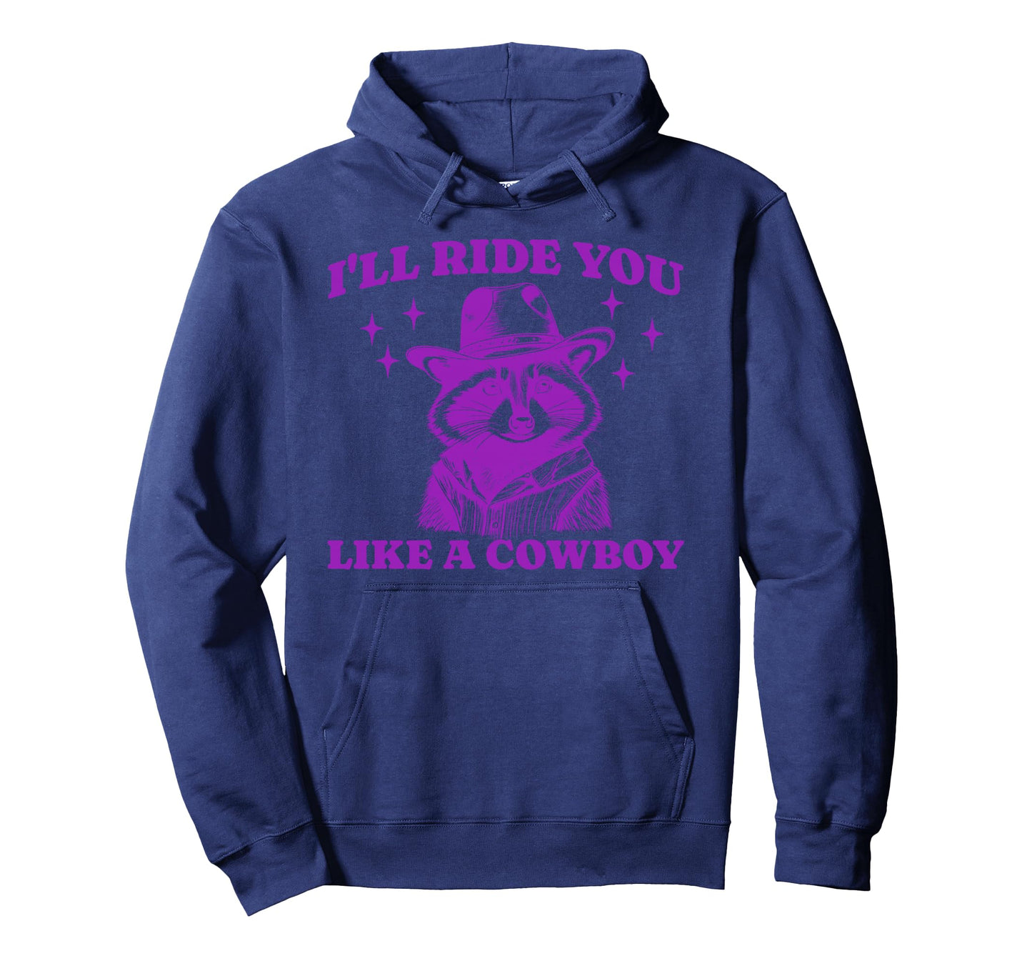 Funny Raccoon Meme Ride You Like Cowboy Hoodie - Unique Graphic Men Women - T-Shirt, Sweatshirt, Hoodie