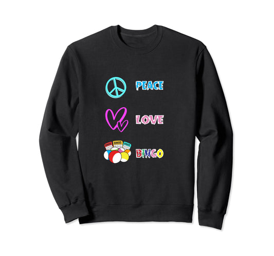 Bingo Game Player Peace Love Bingo Sweatshirt - Graphic Print for Adults - T-Shirt, Sweatshirt, Hoodie