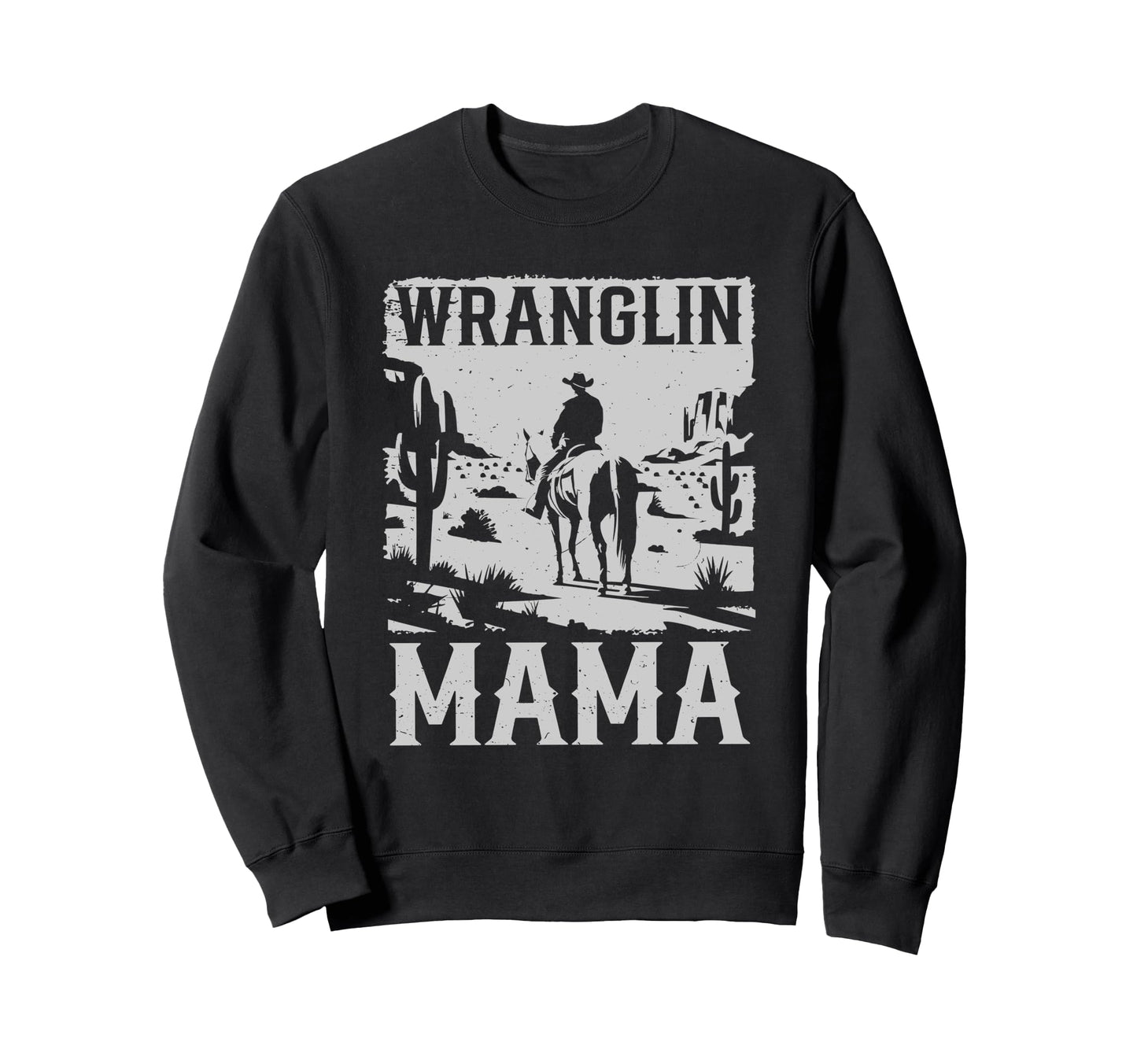 Cowboy Western Country Wranglin Sweatshirt - Streetwear Style Men Women - T-Shirt, Sweatshirt, Hoodie