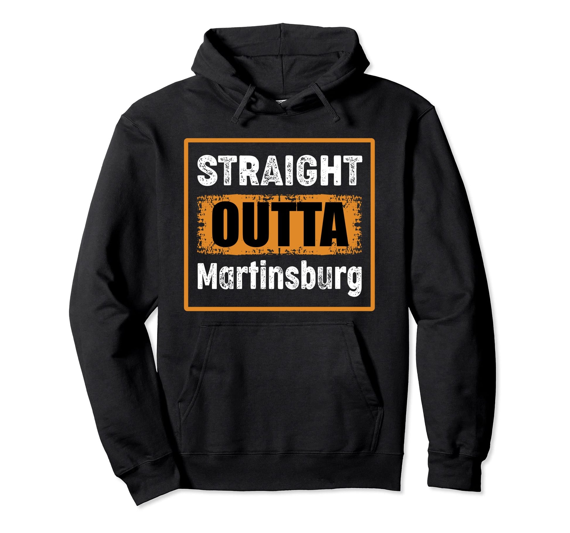 Straight Outta Martinsburg West Hoodie - Casual Everyday Wear Unisex - T-Shirt, Sweatshirt, Hoodie