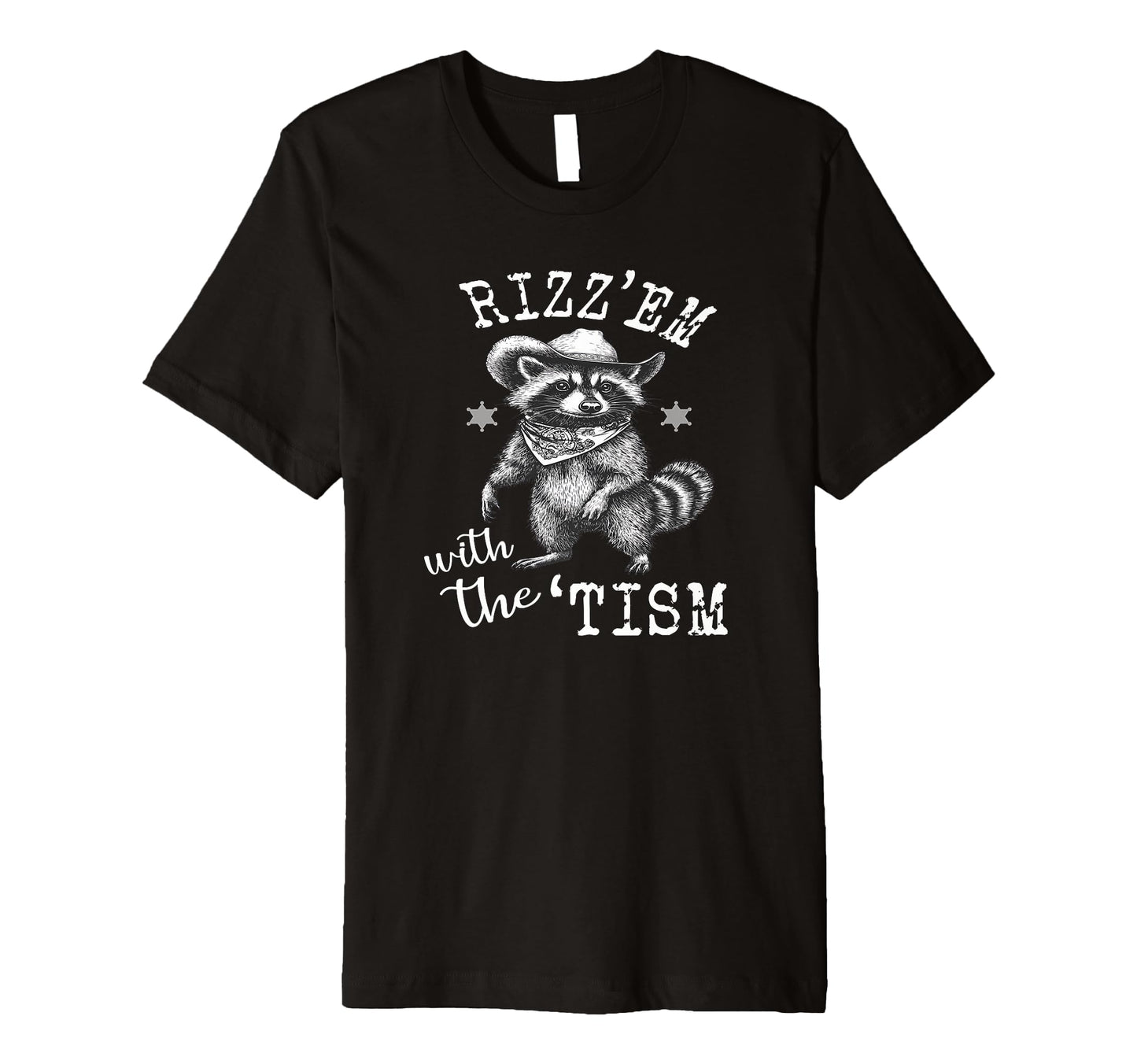 Rizzem Tism Raccoon Cowboy Funny T-Shirt - Minimalist Print Men Women - T-Shirt, Sweatshirt, Hoodie