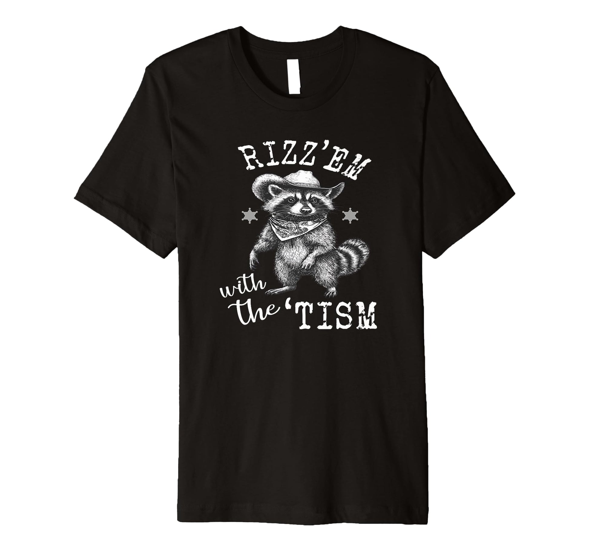 Rizzem Tism Raccoon Cowboy Funny T-Shirt - Minimalist Print Men Women - T-Shirt, Sweatshirt, Hoodie