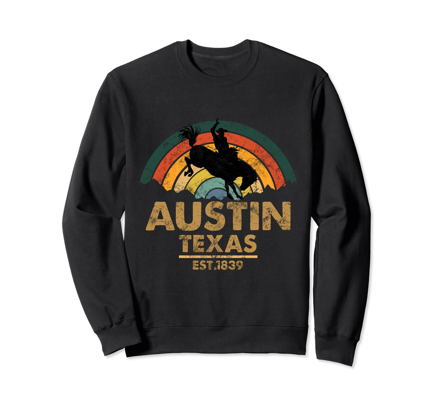 Austin Texas Est 1839 Cowboy Funny Sweatshirt - Novelty Apparel Men Women - T-Shirt, Sweatshirt, Hoodie